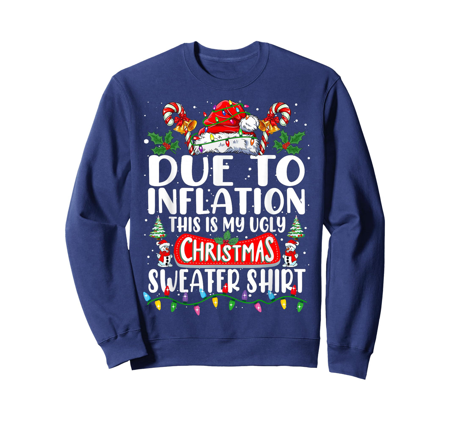 Due to Inflation Ugly Christmas Sweaters Funny Men Women T-Shirt