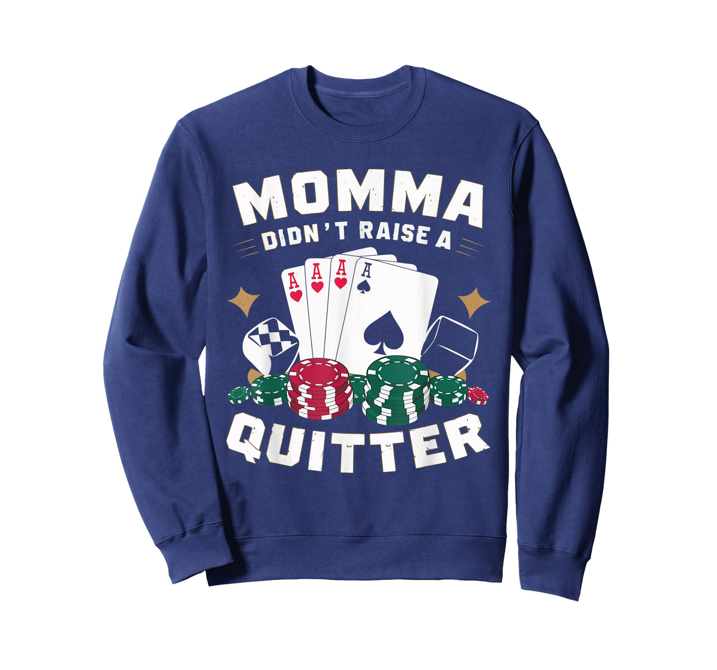 Momma Didn't Raise A Quitter T-Shirt