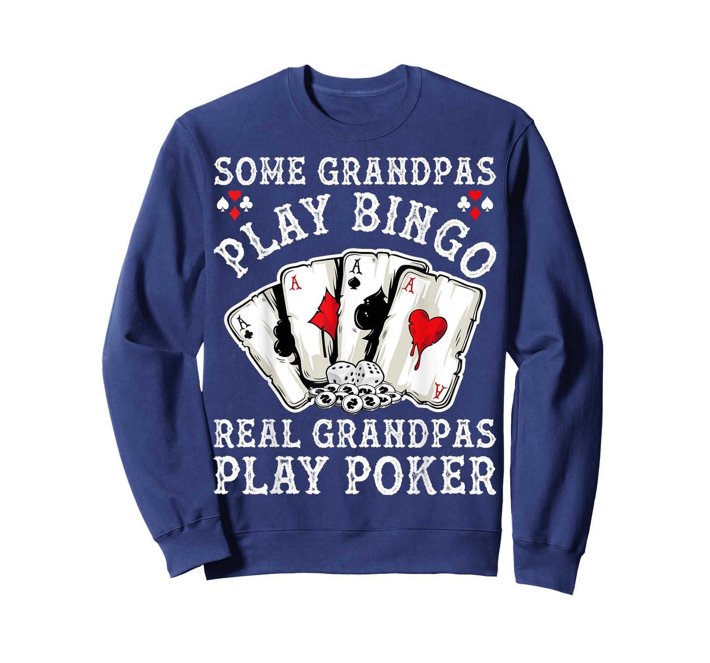 Gambler Some Grandpas Play Bingo Real Grandpas Play Poker T-Shirt
