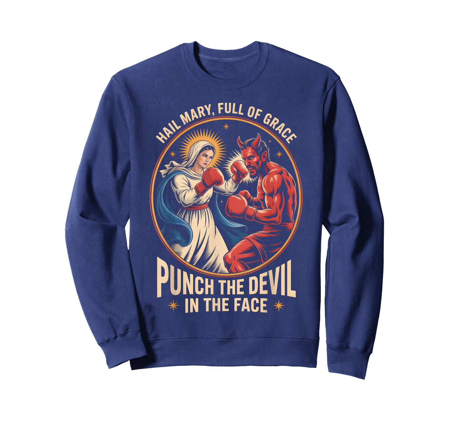 Hail Mary Full of Grace Punch The Devil in The Face Catholic T-Shirt