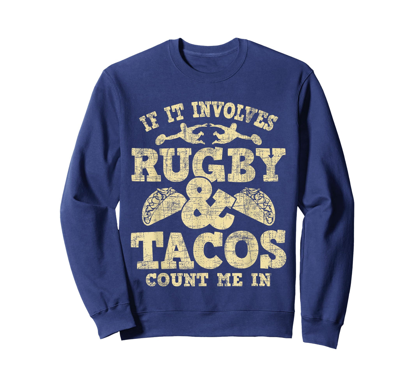 If It Involves Rugby & Tacos Count Me In - Rugby Player Fan T-Shirt