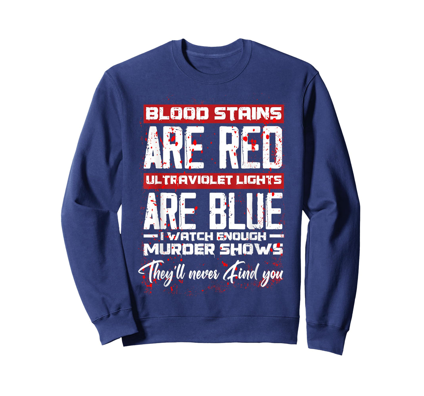 Blood Stains Are Red Ultraviolet Lights Are Blue Halloween T-Shirt