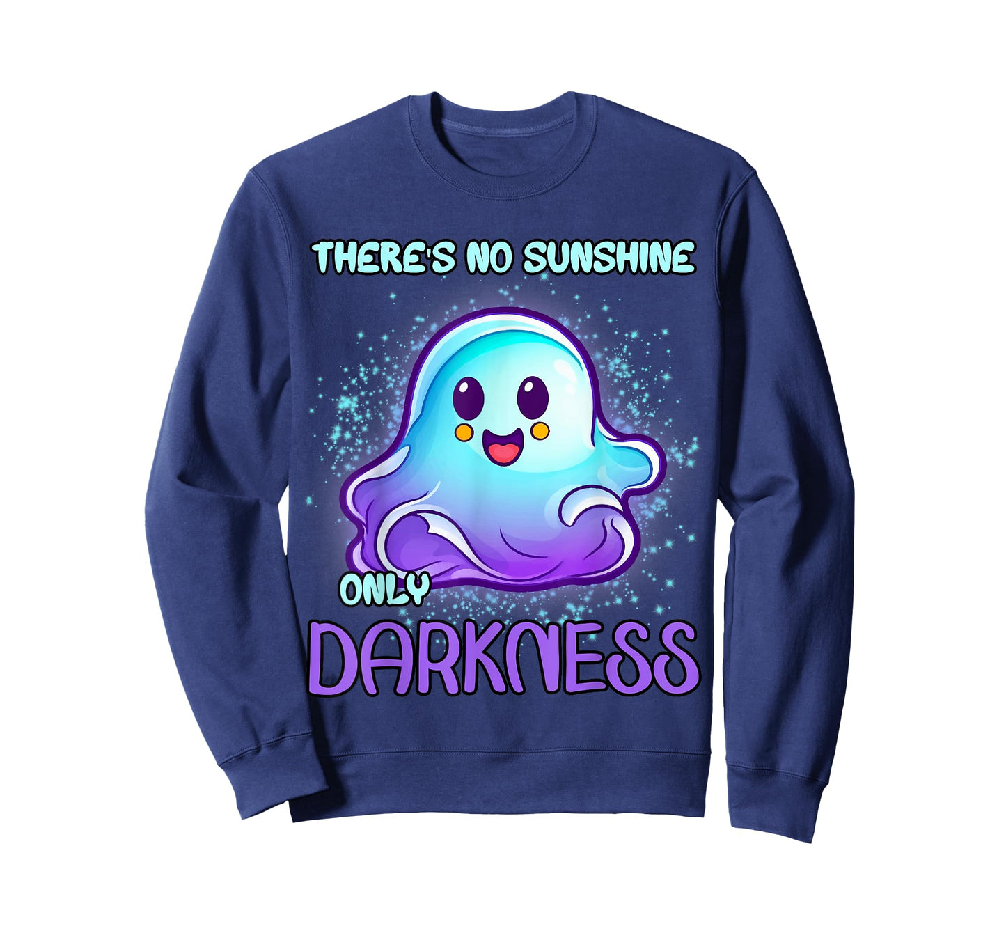 There's No Sunshine Only Darkness Men Women T-Shirt