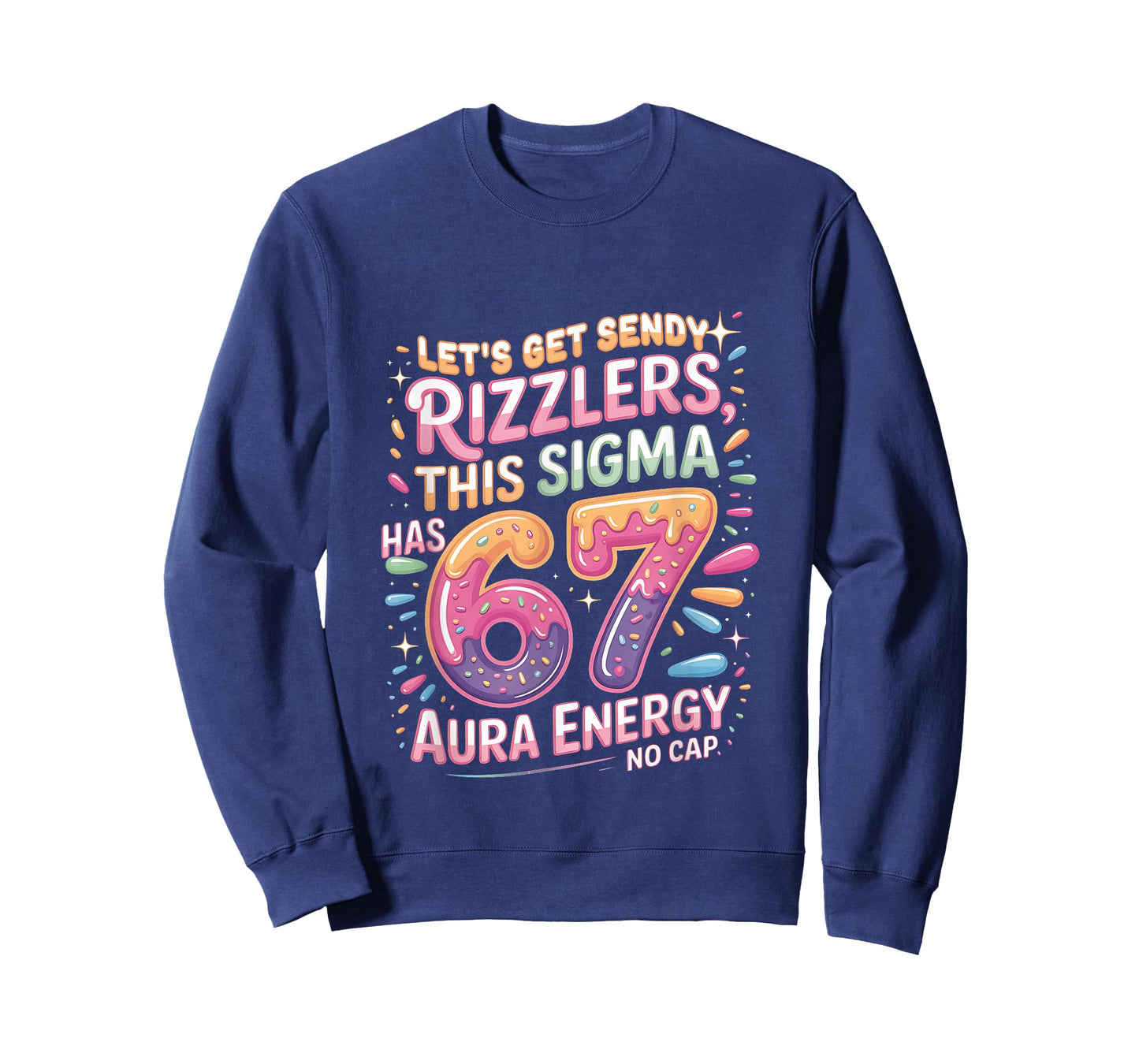 Let's Get Sendy Rizzlers Sigma 67 Aura Energy Tee T-Shirt