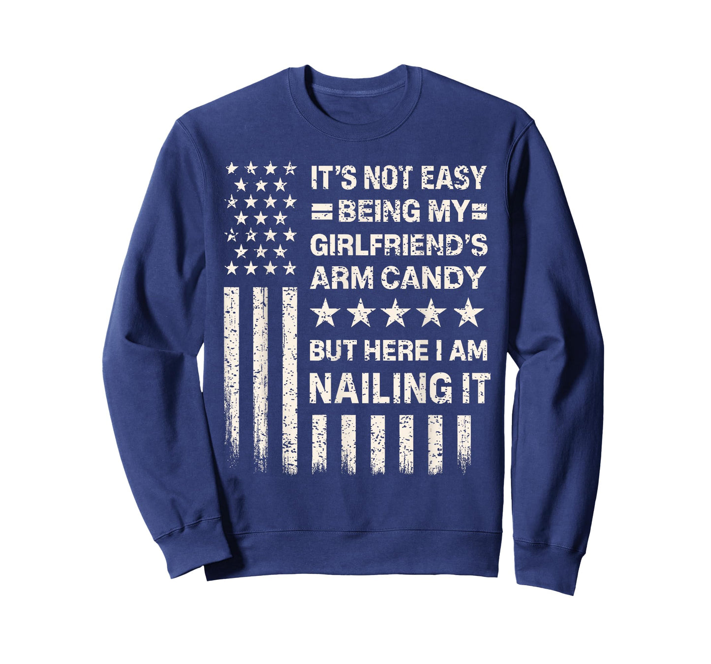 Funny It's Not Easy Being My Girlfriend's Arm Candy T-Shirt
