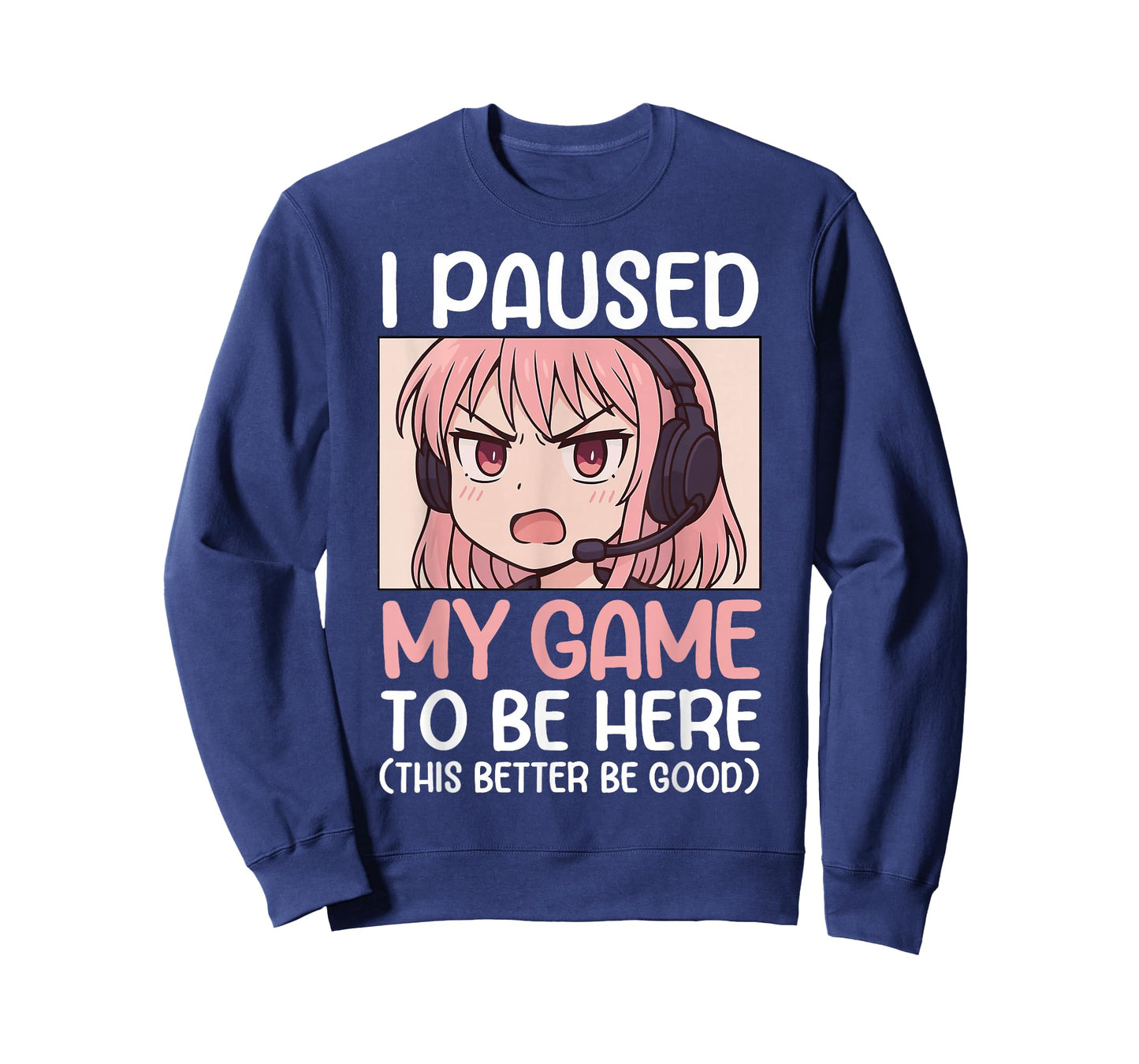 I Paused My Game to Be Here This Better Be Good T-Shirt