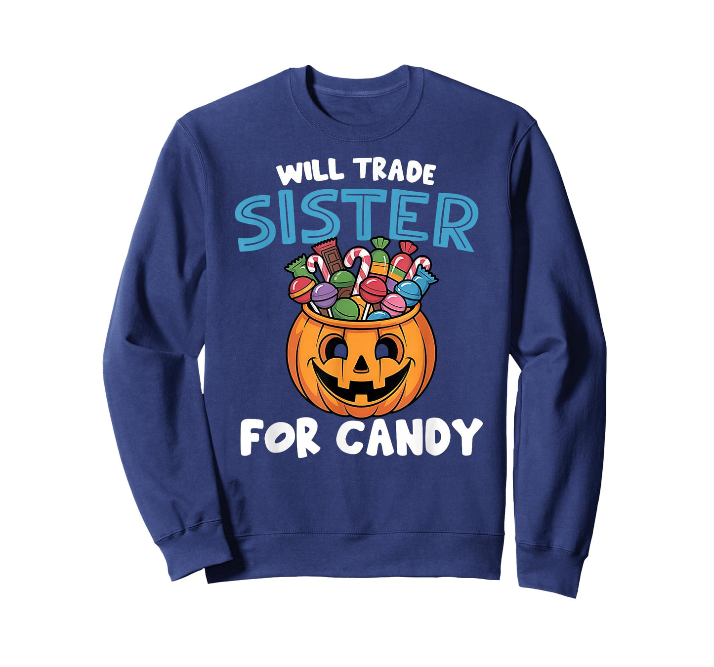 Will Trade Sister for Candy Halloween Funny Pumpkin T-Shirt