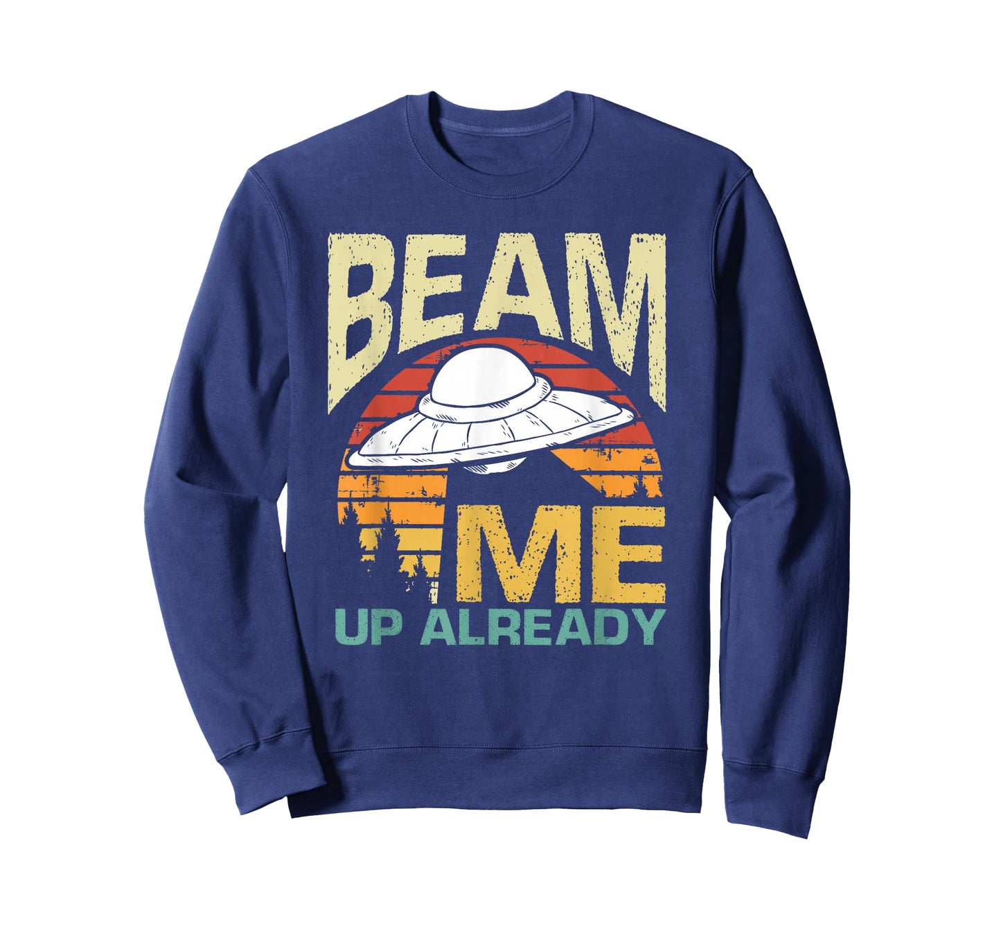 Beam Me Up Already Spaceship Abduction Conspiracy Theories T-Shirt