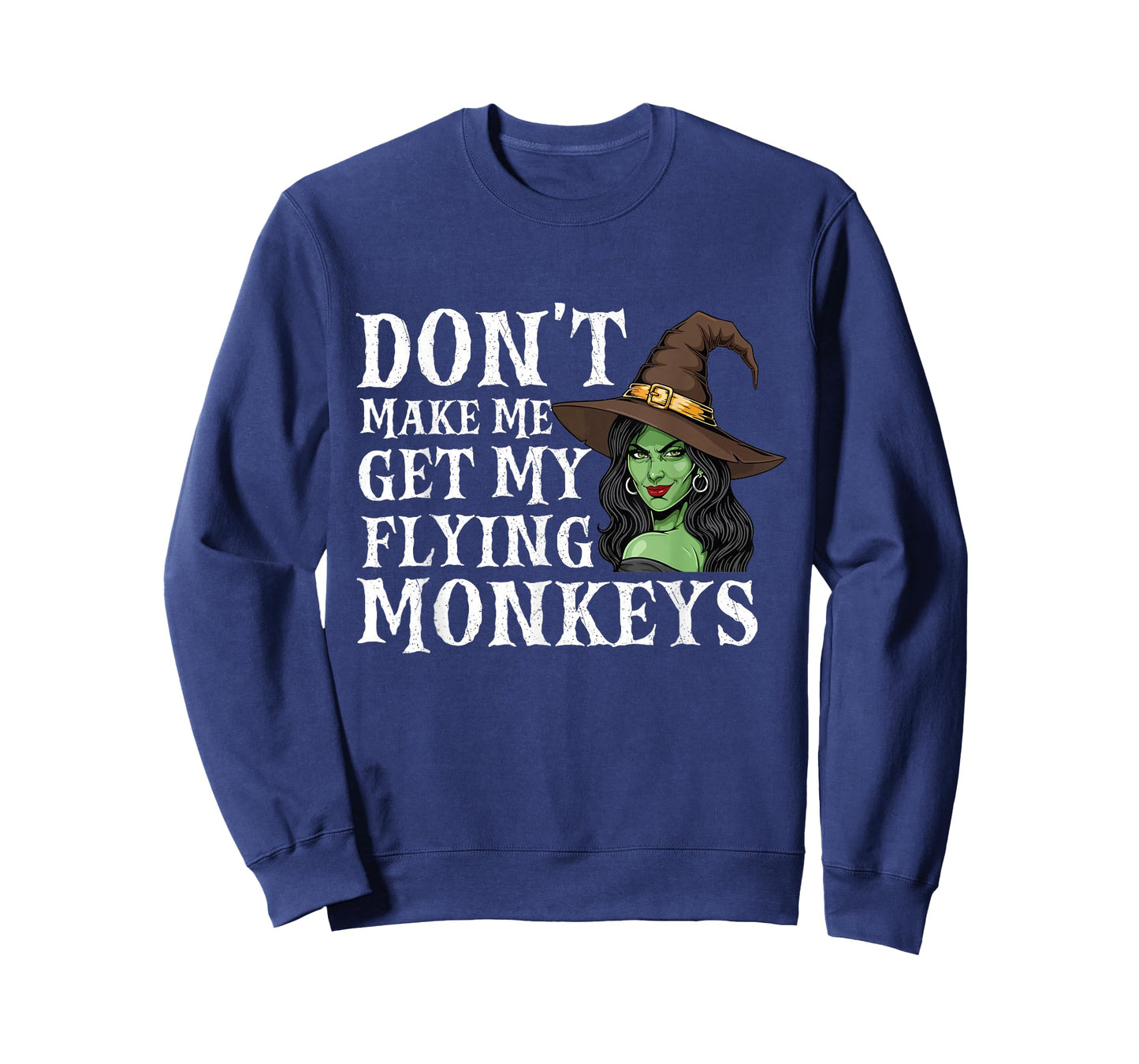 Don't Make Me Get My Flying Monkeys - Witch Halloween Mom T-Shirt