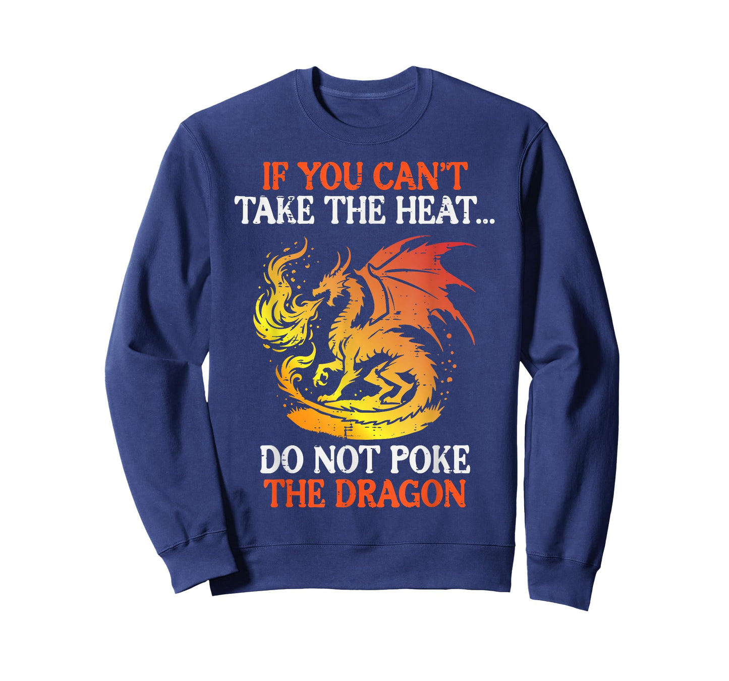 Dragon If You Cant Take Heat Mythical Creature Women Men Kid T-Shirt