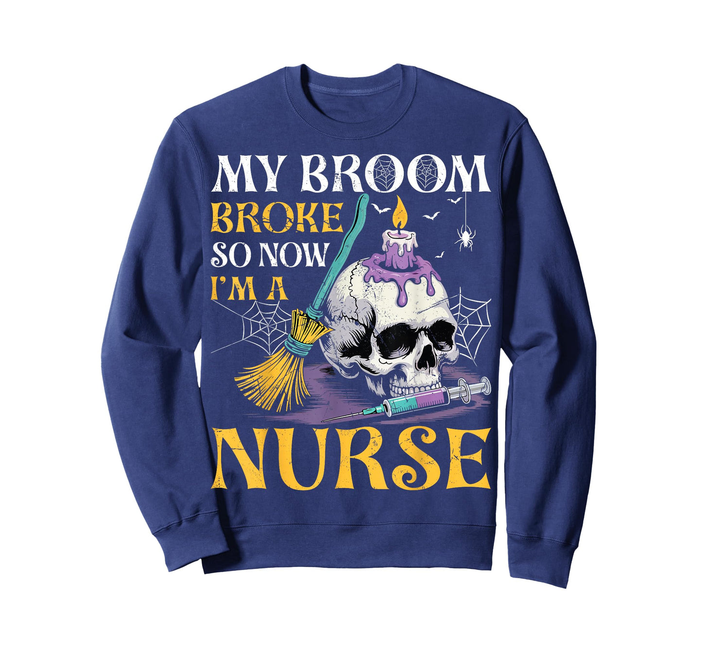 My Broom Broke So Now I'm A Nurse - Ghost Skull Halloween T-Shirt