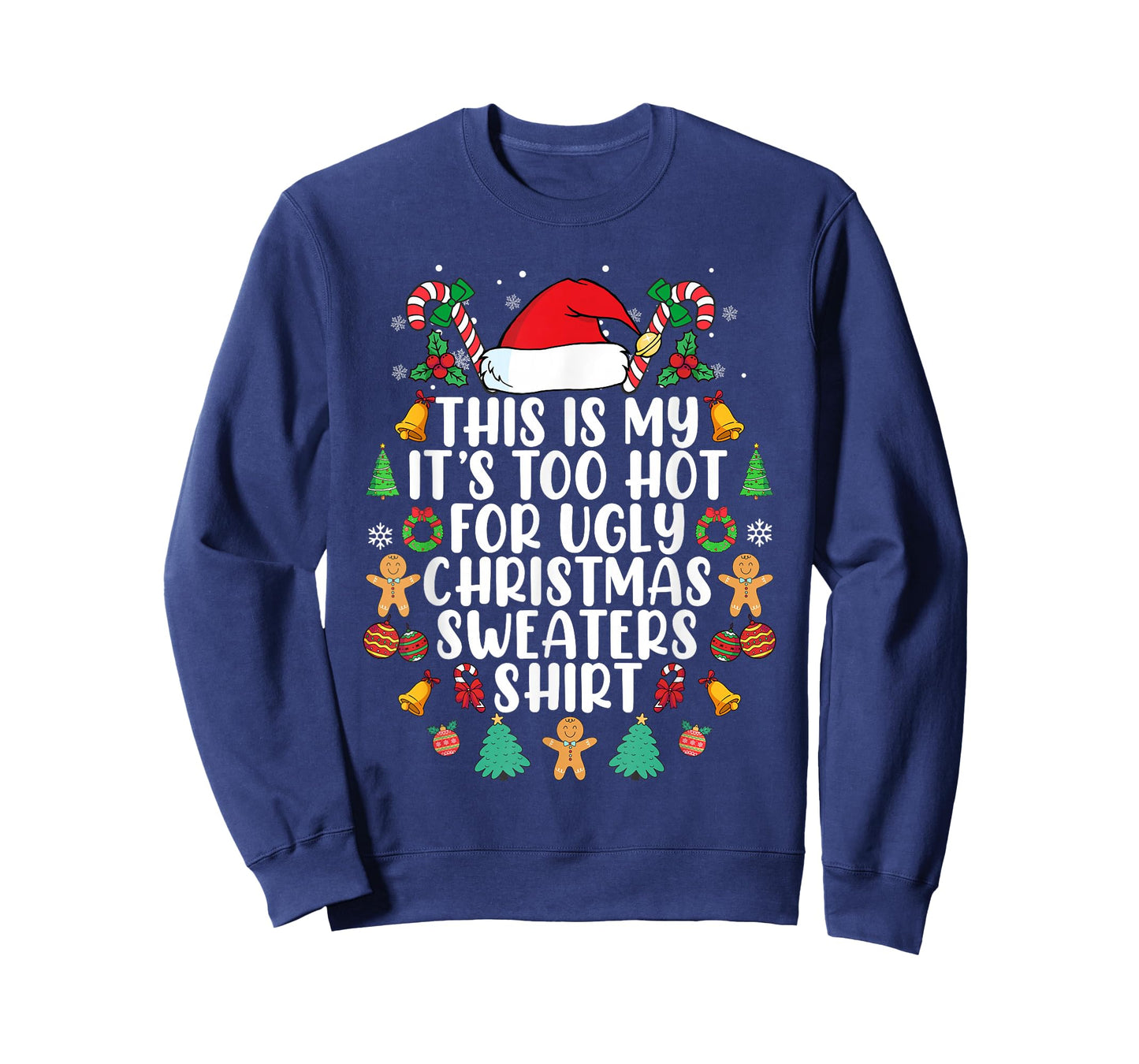This Is My It's Too Hot For Ugly Christmas Sweaters T-Shirt