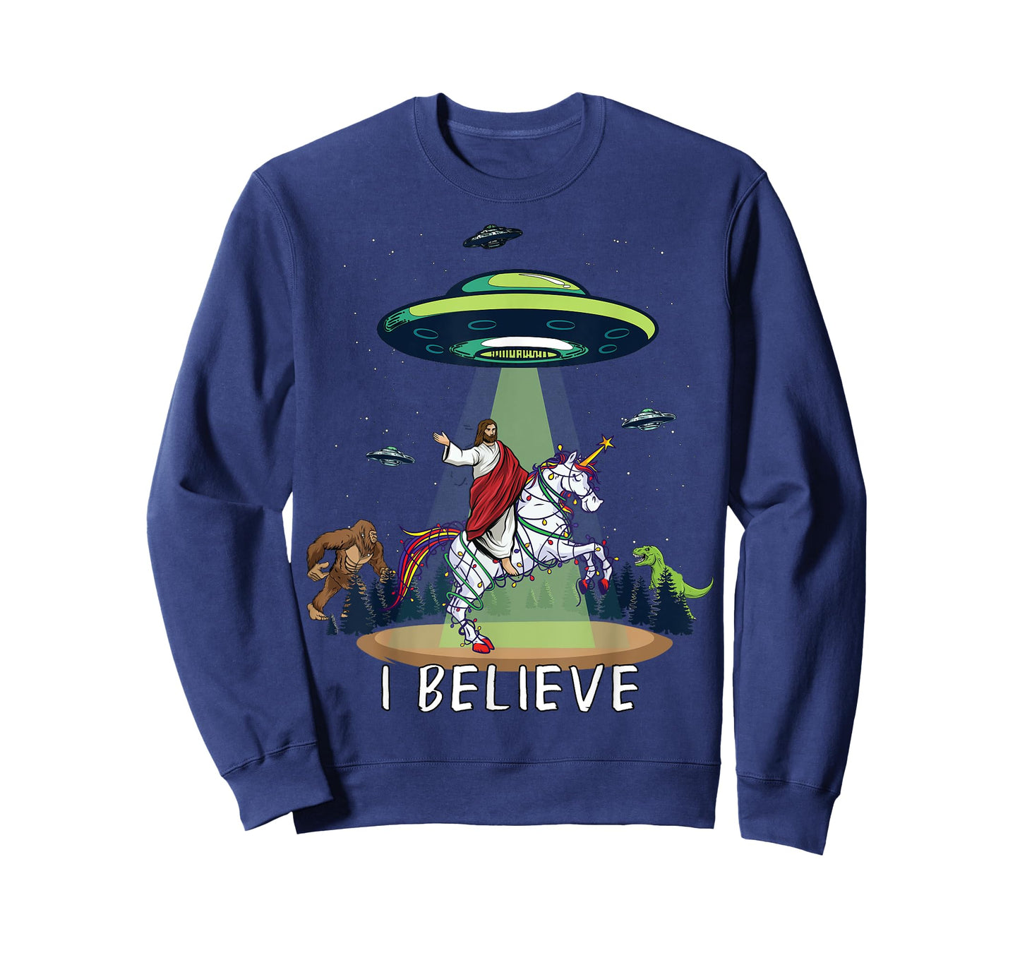 Believe Bigfoot Dinosaur Alien UFO Jesus Riding On Unicorn T-Shirt