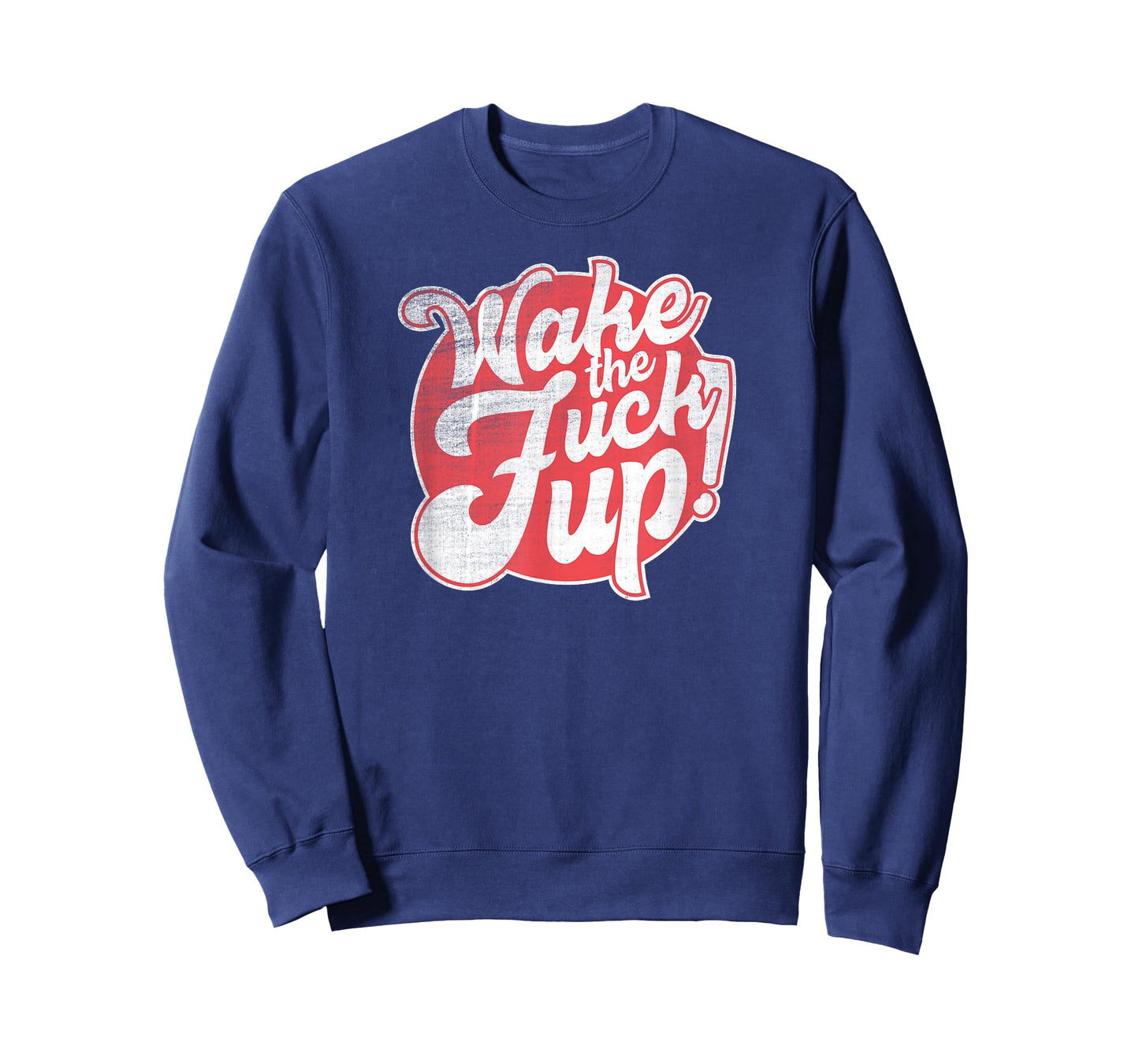 Wake the Fuck Up T-Shirt