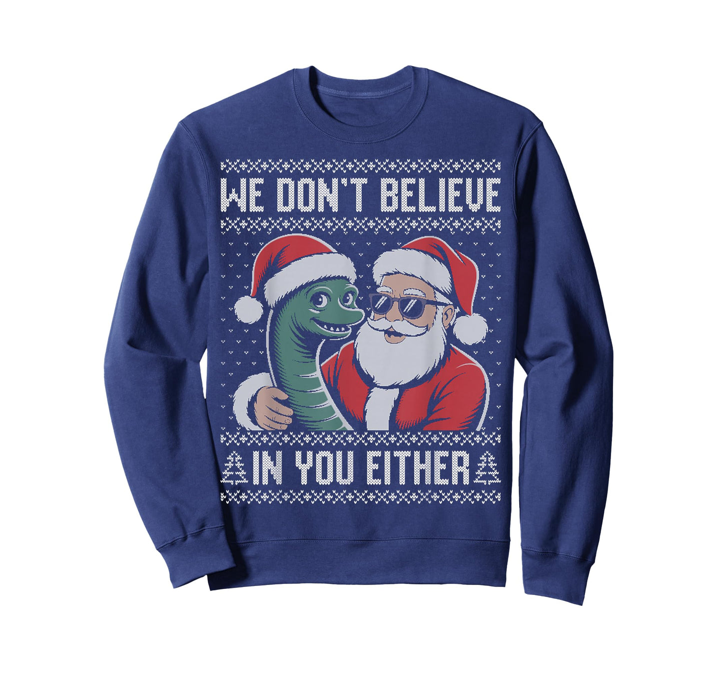 We Don't Believe in You Either Loch Ness Monster Christmas T-Shirt
