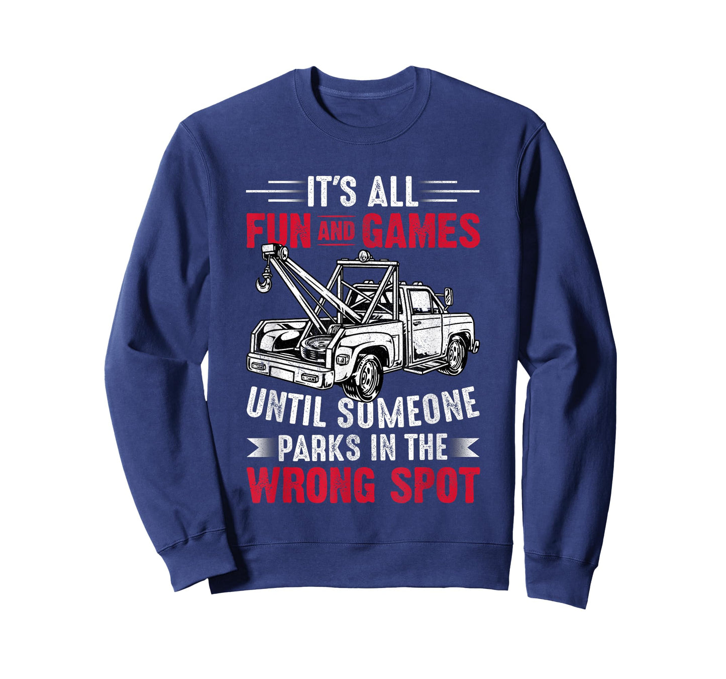 It's All Fun And Games Until Someone Funny Tow Truck Driver T-Shirt