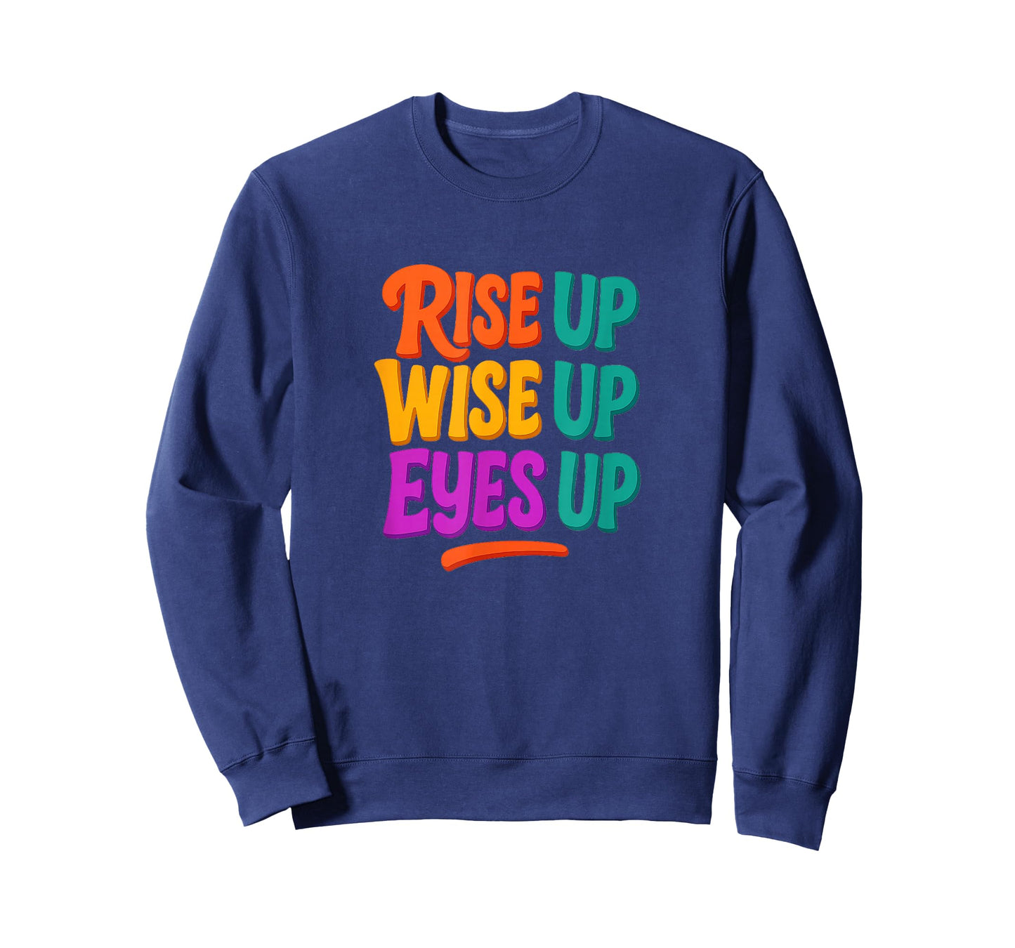 Rise Up - Wise Up - Eyes Up - T-Shirt