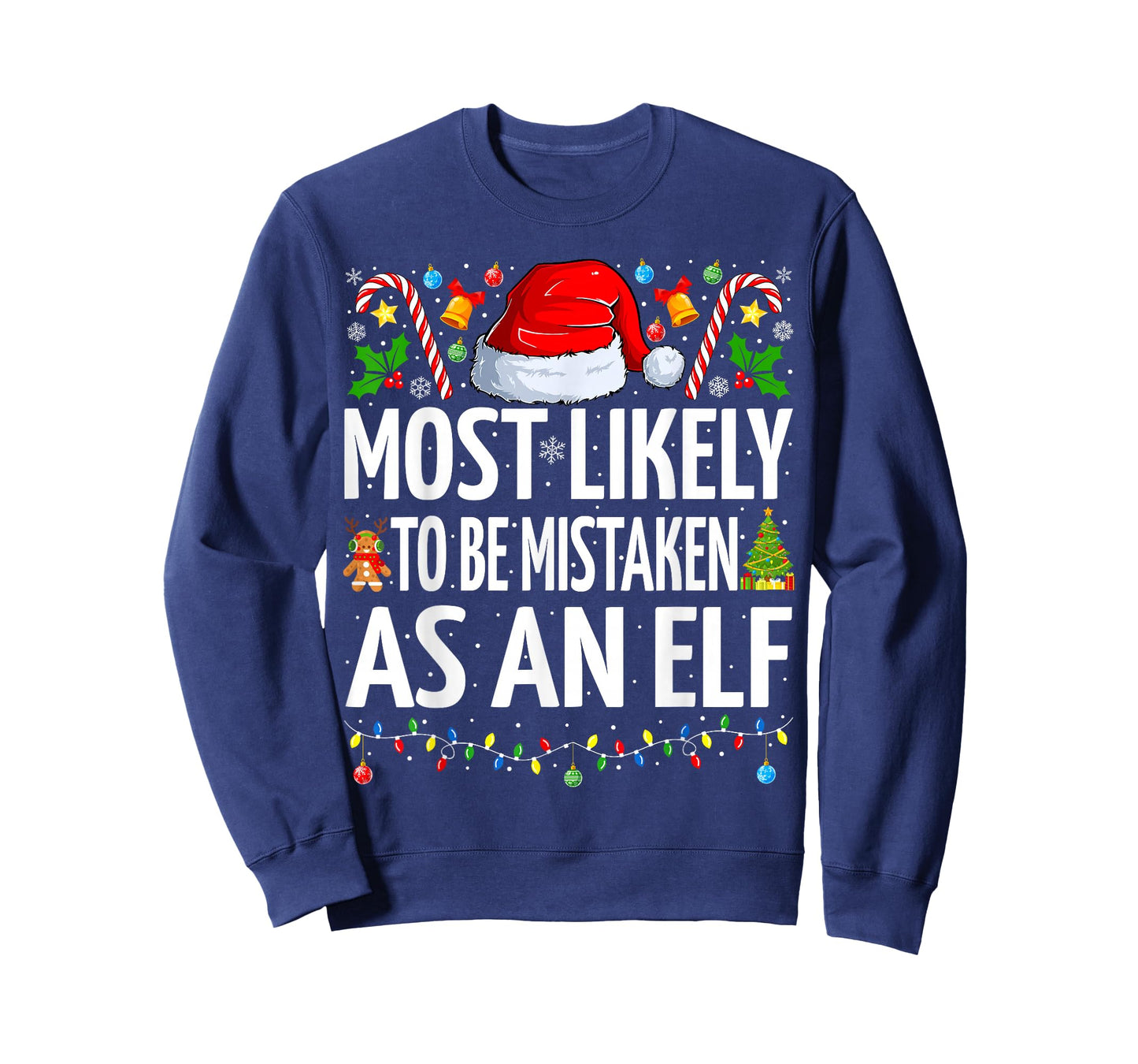 Most Likely To Be Mistaken As An Elf Funny Family Christmas T-Shirt