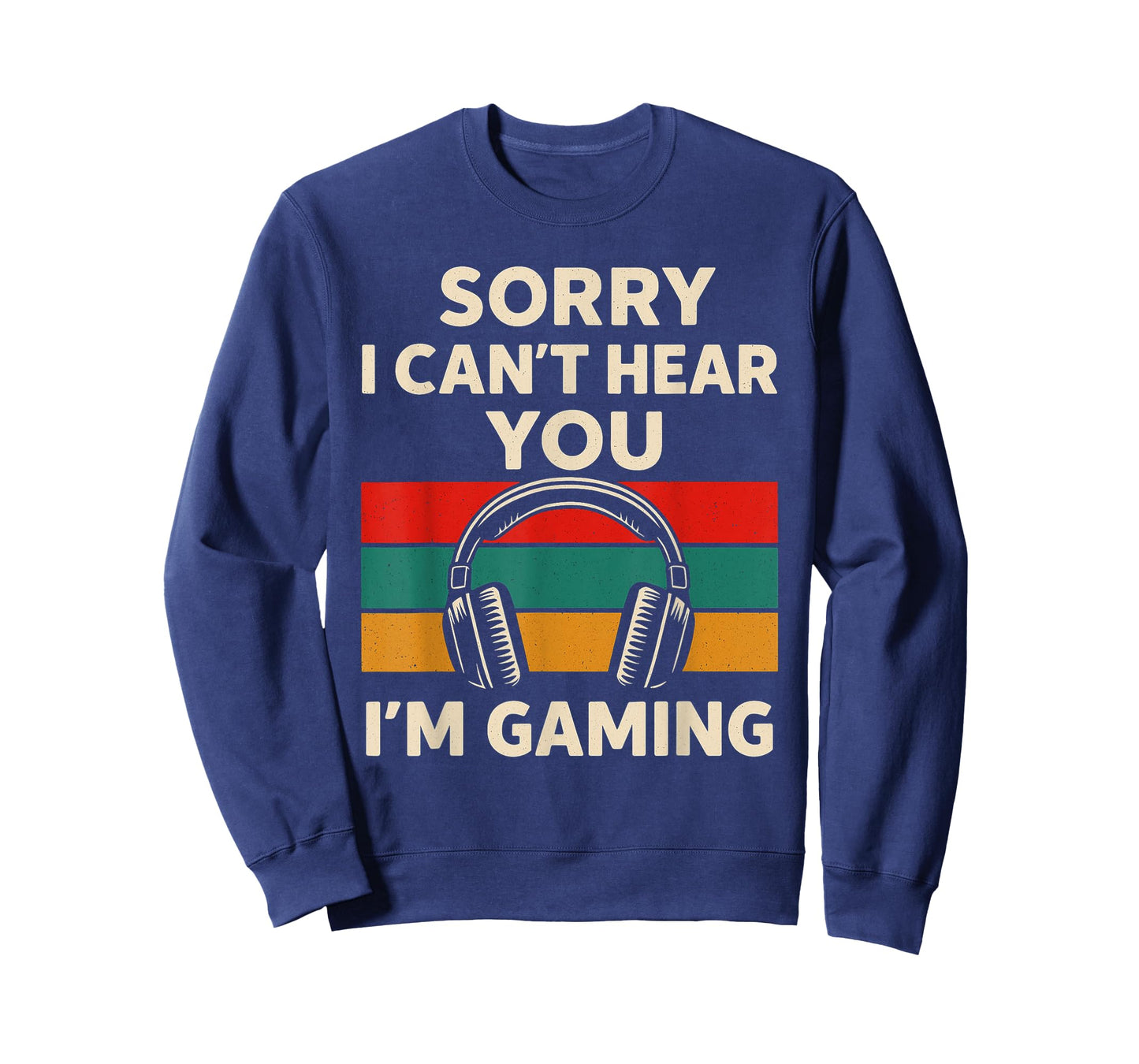 Sorry I Can't Hear You I'm Gaming - PC Gaming Lover T-Shirt