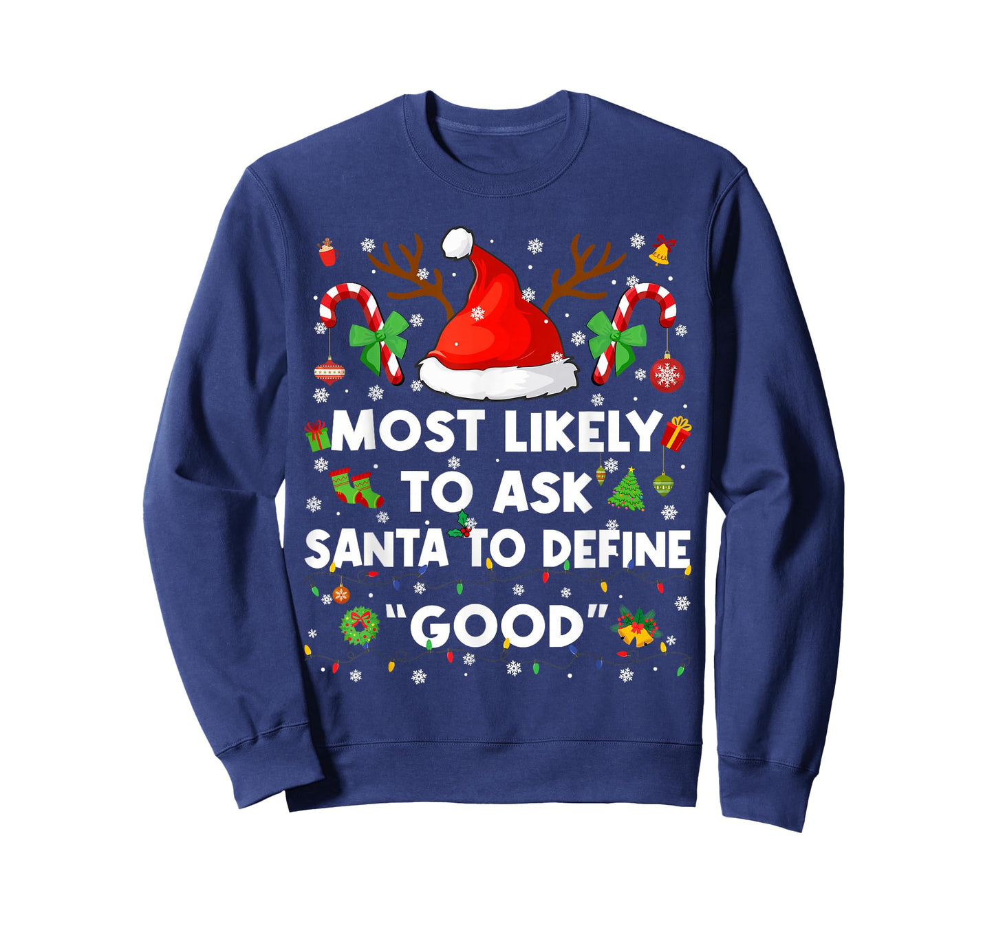 Most Likely to Ask Santa Define Good Christmas Xmas Men Wome T-Shirt