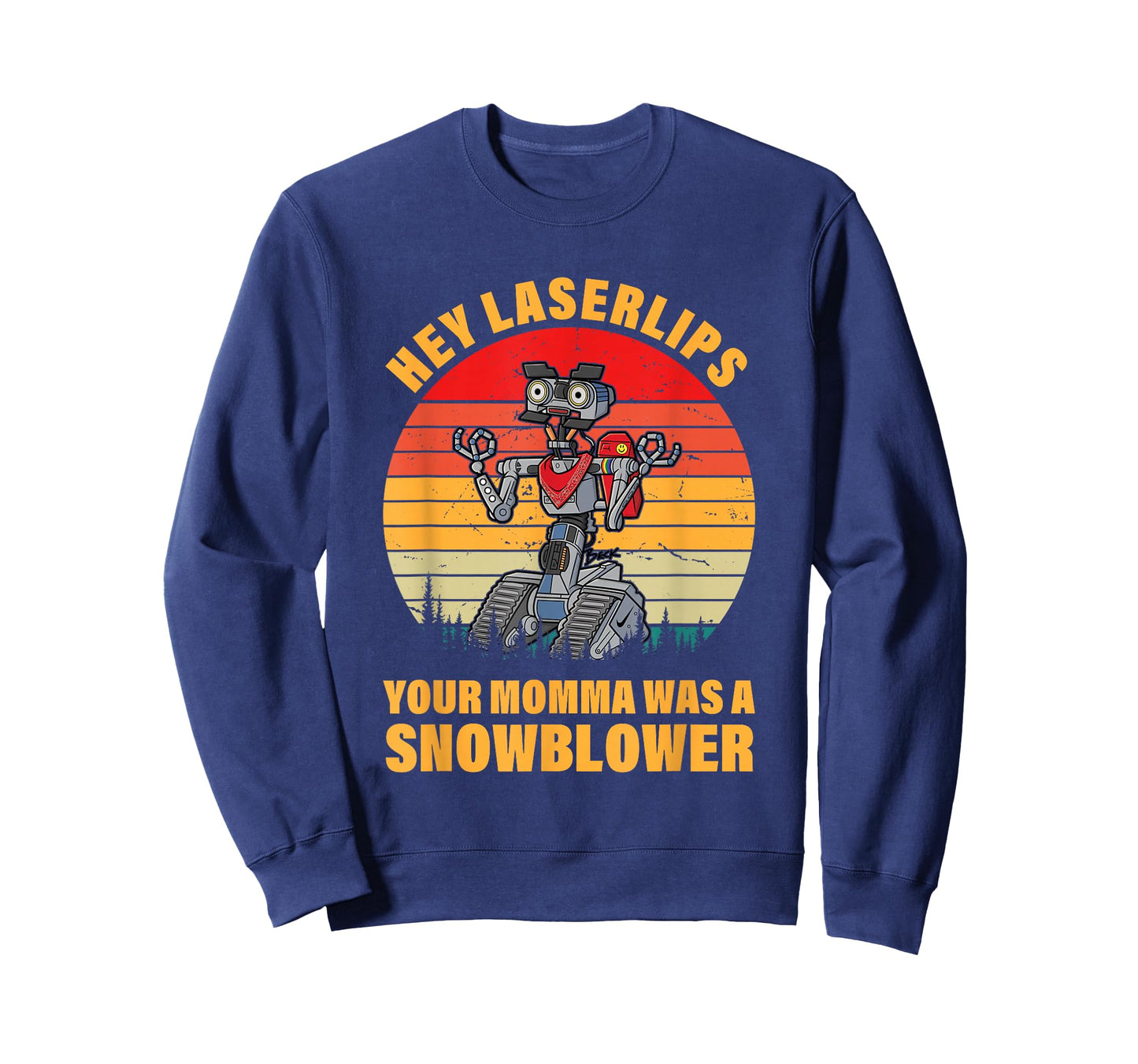 Hey Laserlips Your Momma Was A Snowblower Apparel T-Shirt