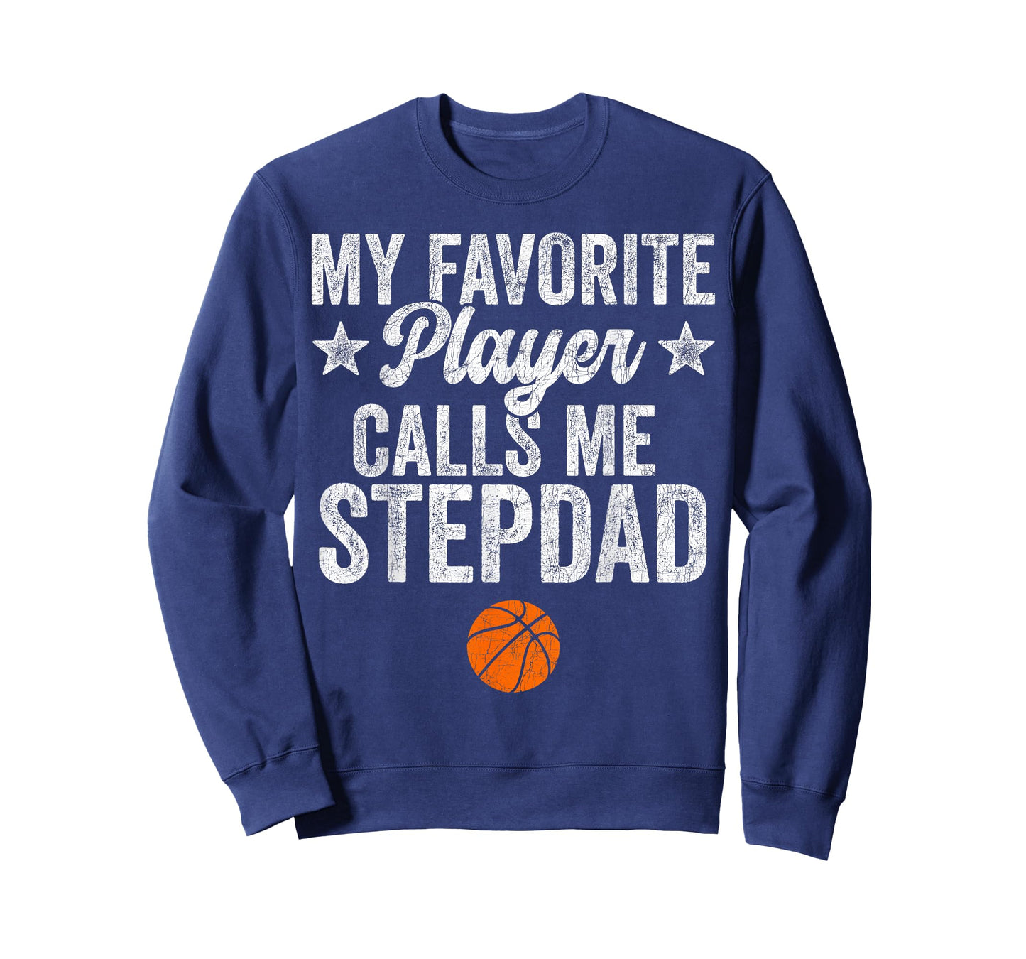 Stepdad Basketball, My Favorite Player Calls Me Step Dad T-Shirt