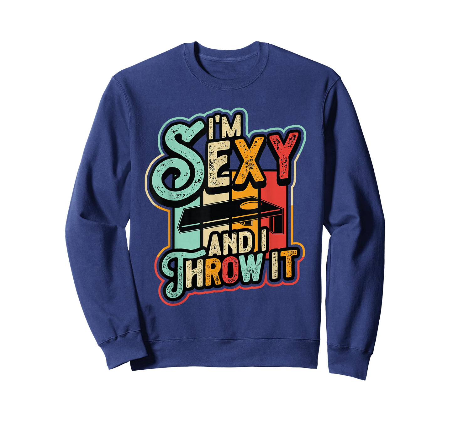 I´m Sexy And I Throw It Funny Cornhole T-Shirt