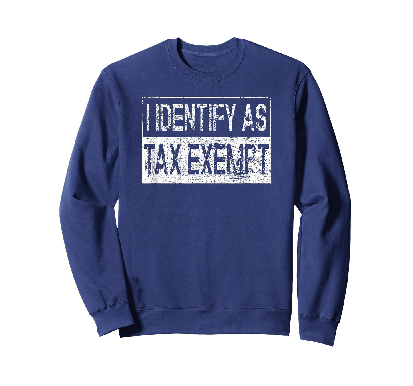 I Identify As Tax Exempt Funny Tax Season T-Shirt