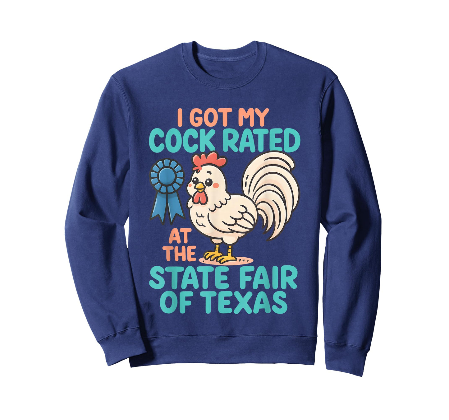 I Got My Cock Rated at The State Fair of Texas Funny Chicken T-Shirt