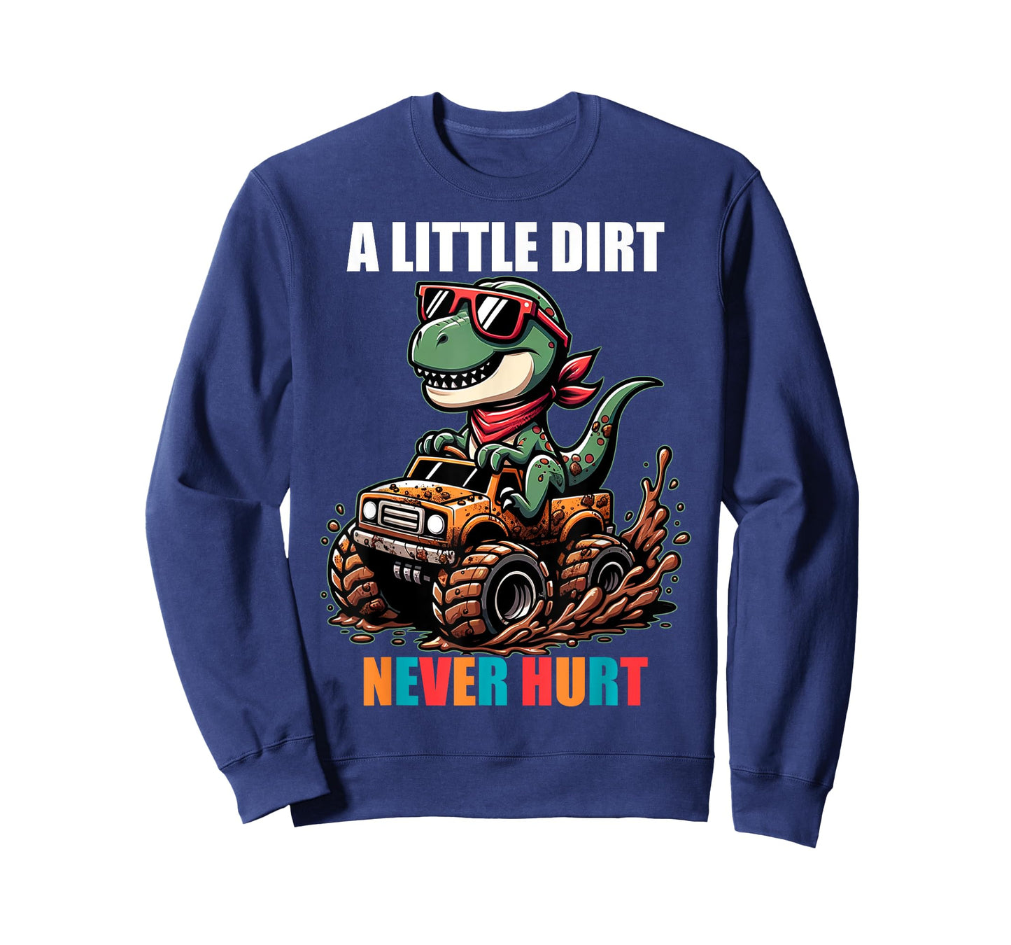A Little Dirt Never Hurt Kids Monster Truck Toddler Girl Boy T-Shirt