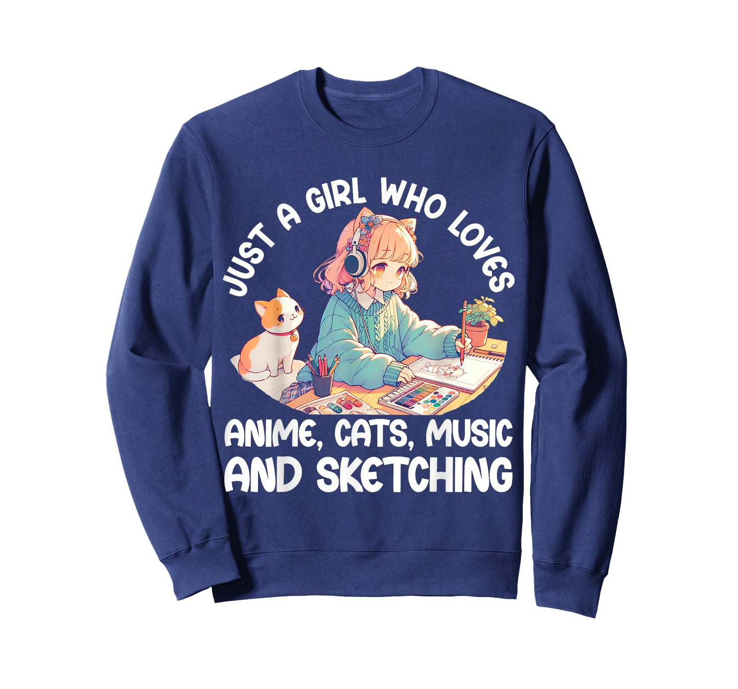 Just A Girl Who Loves Anime Cats Music and Sketching. Anime T-Shirt