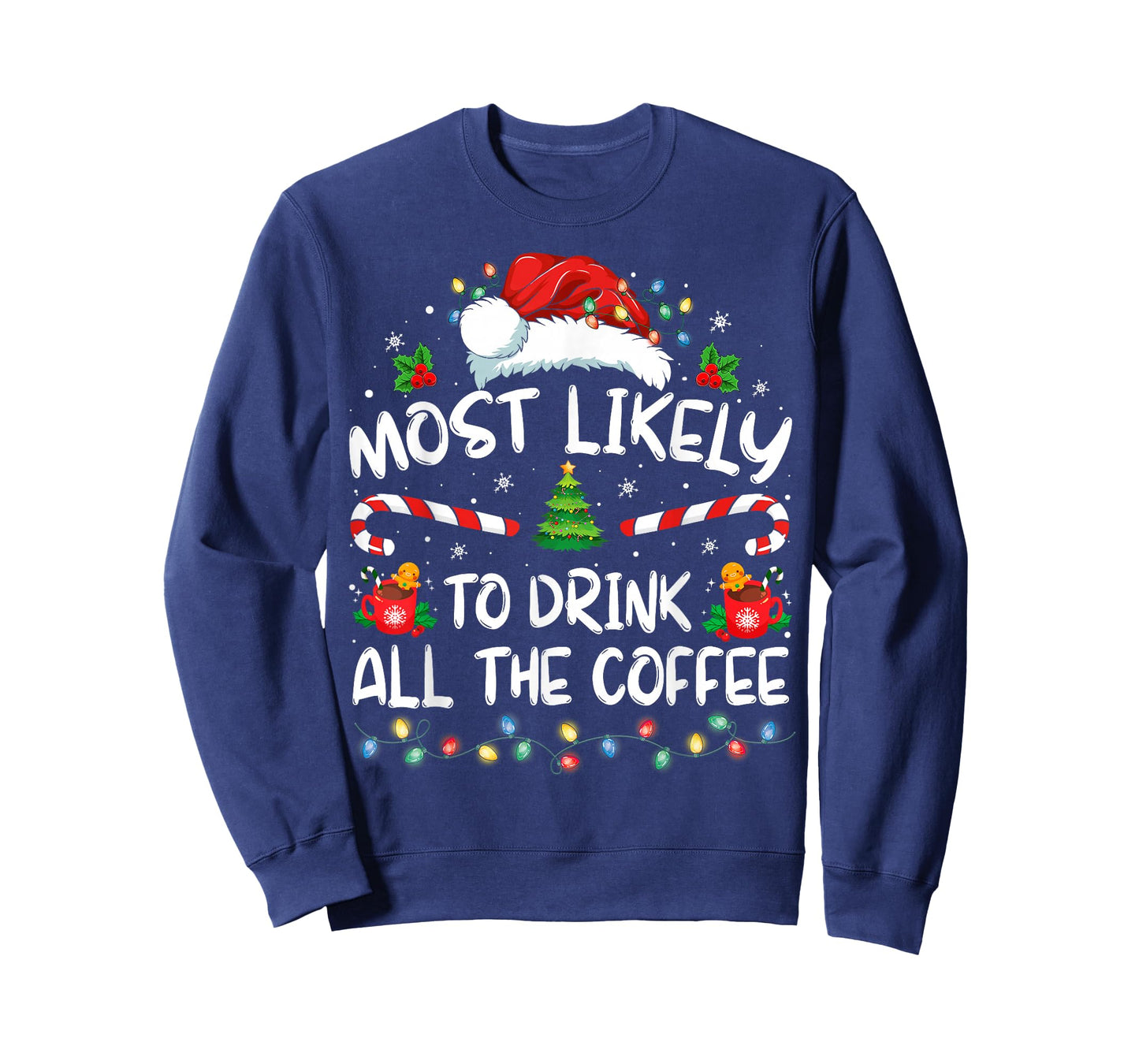 Most Likely To Drink All The Coffee Funny Family Christmas T-Shirt