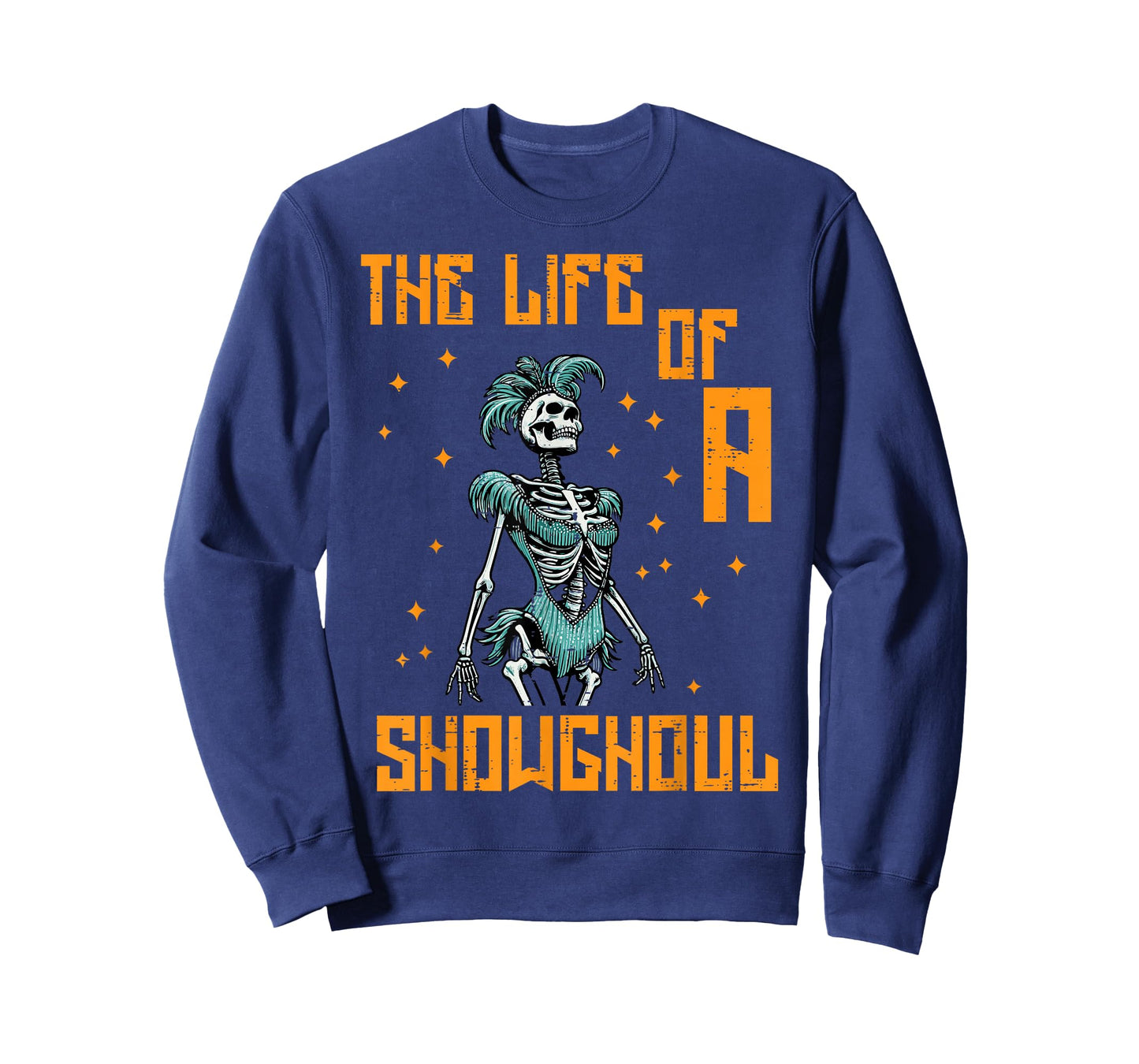 The Life of A Showghoul Skeleton Funny Halloween Women Girls T-Shirt