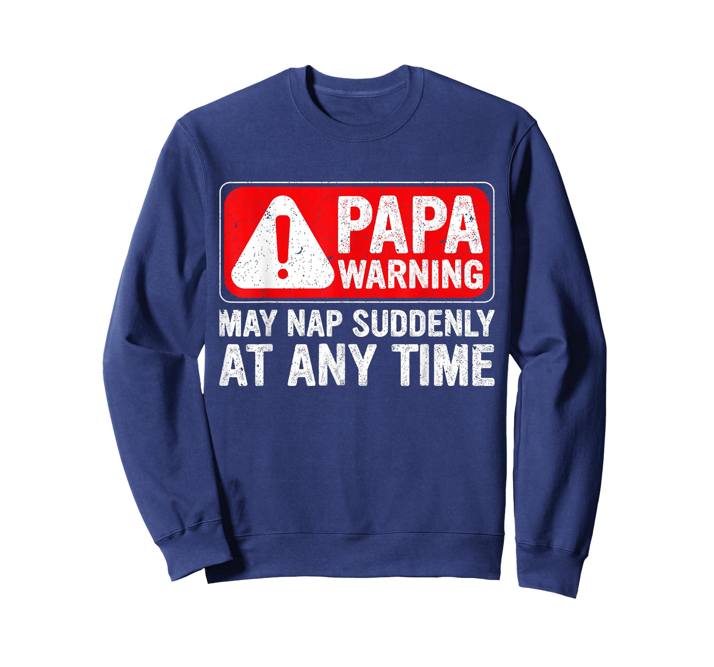Funny Papa Warning Sign - May Nap Suddenly at Any Time T-Shirt