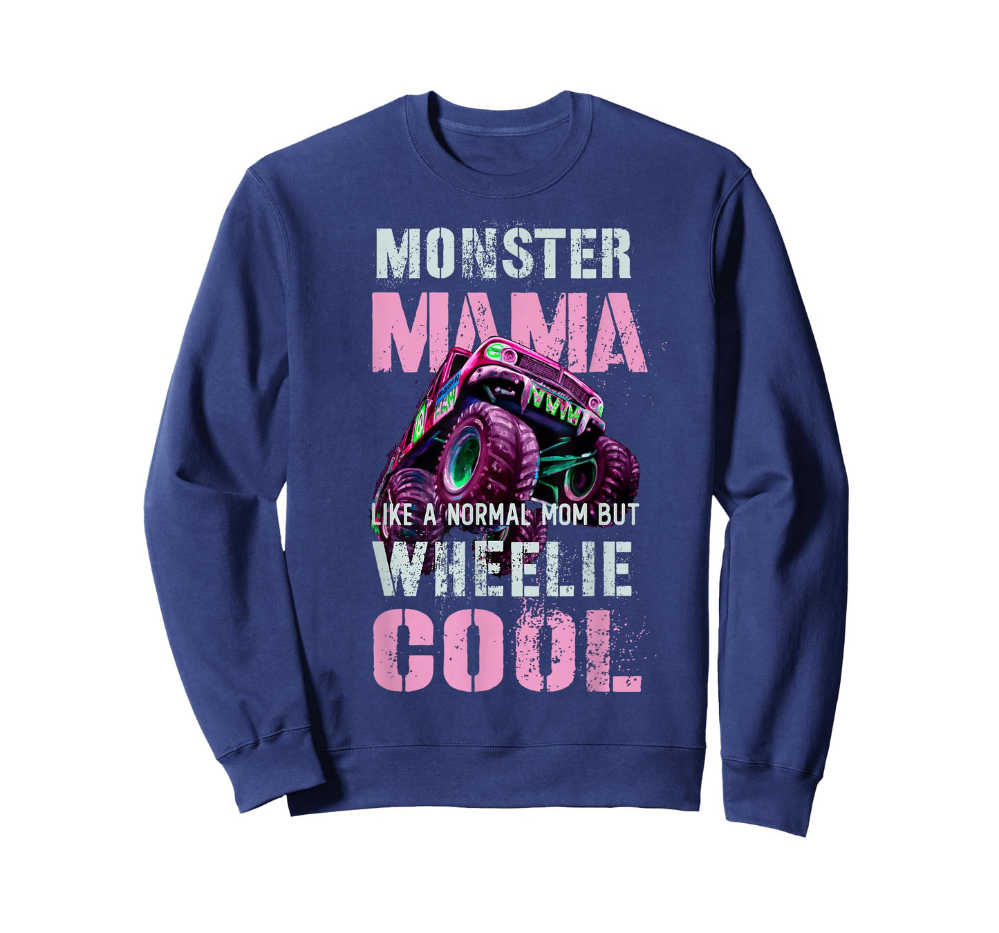 Funny MONSTER Truck MAMA Like Normal Mom But Wheelie Cool T-Shirt