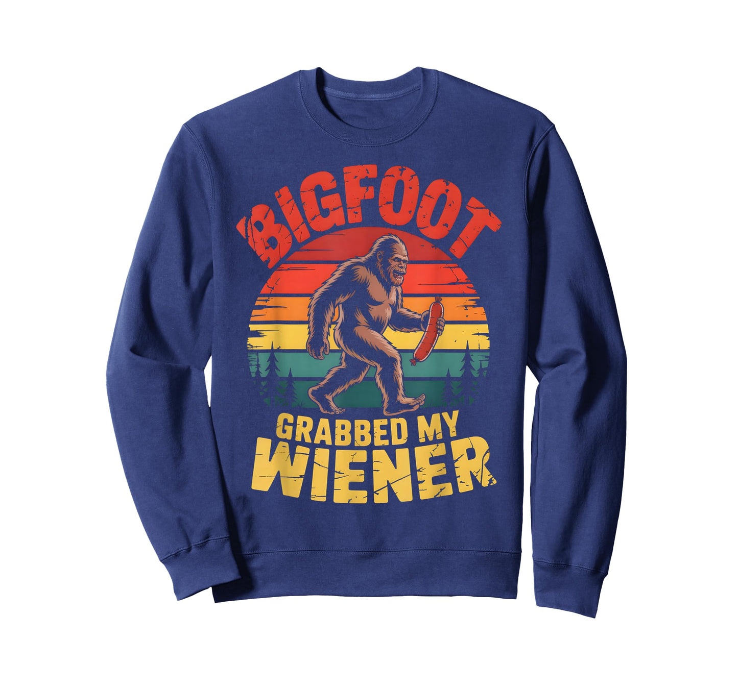 Bigfoot Stole My Wiener Shirt Sasquatch Grabbed My Wiener T-Shirt