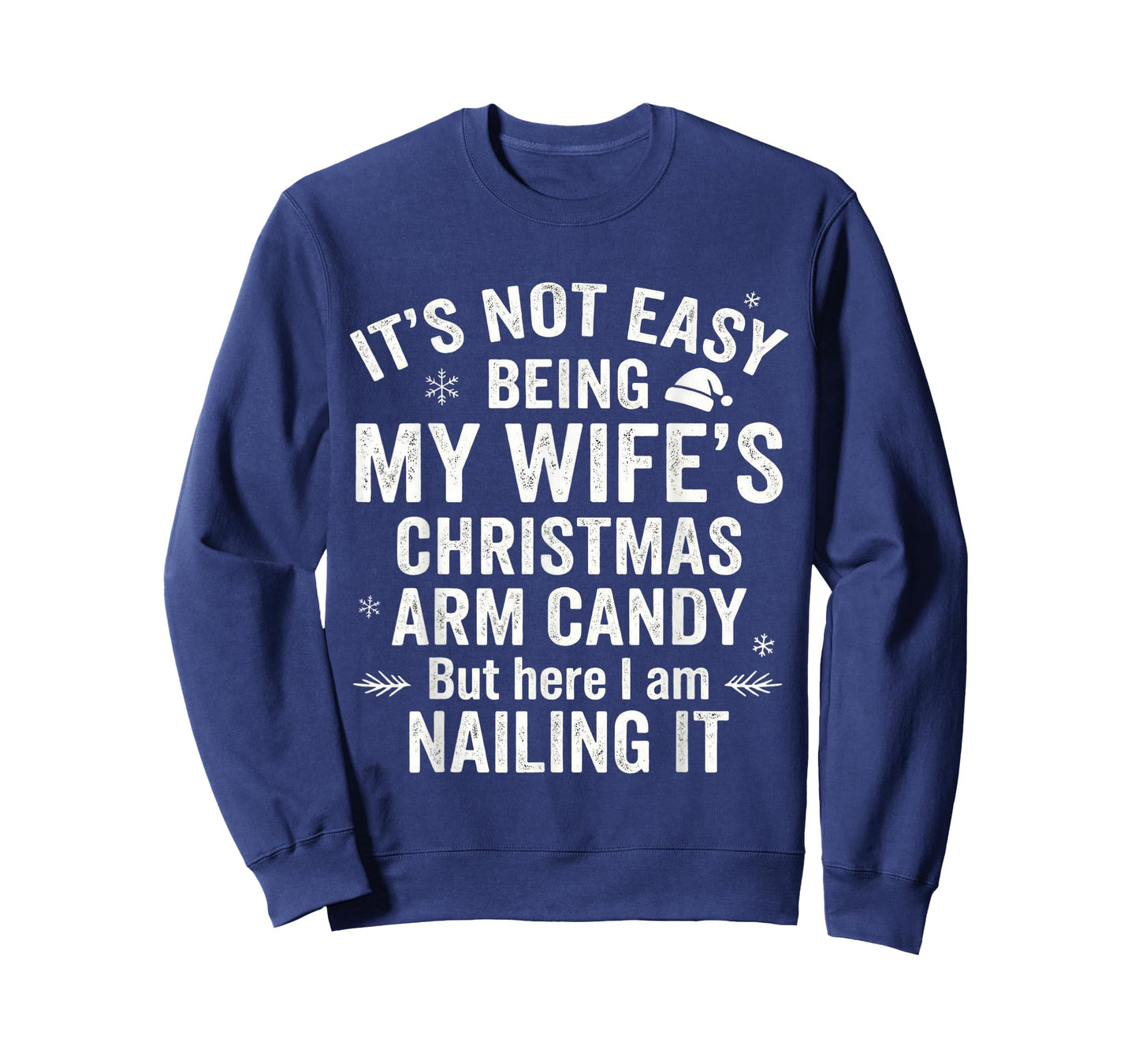Funny Christmas Its Not Easy Being My Wife's Arm Candy T-Shirt