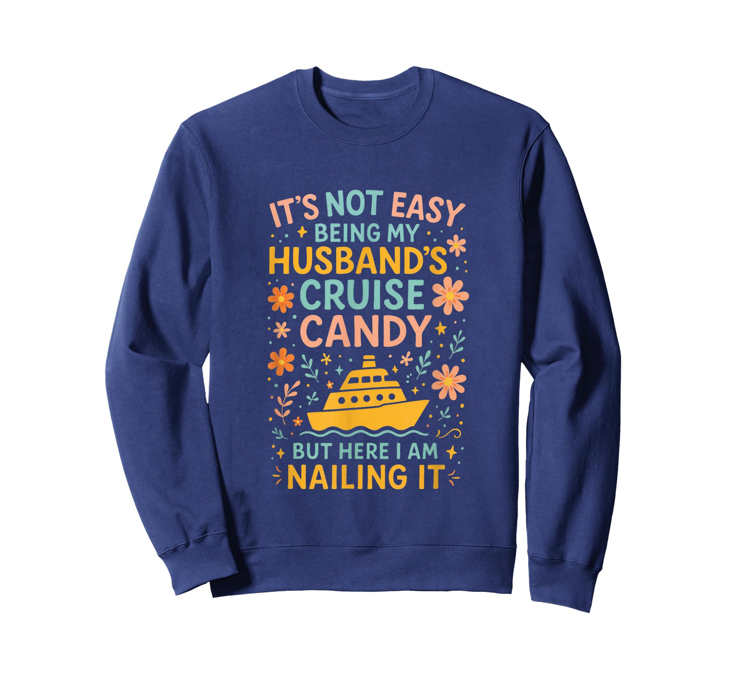 It's Not Easy Being My Husband's Cruise Candy B... T-Shirt