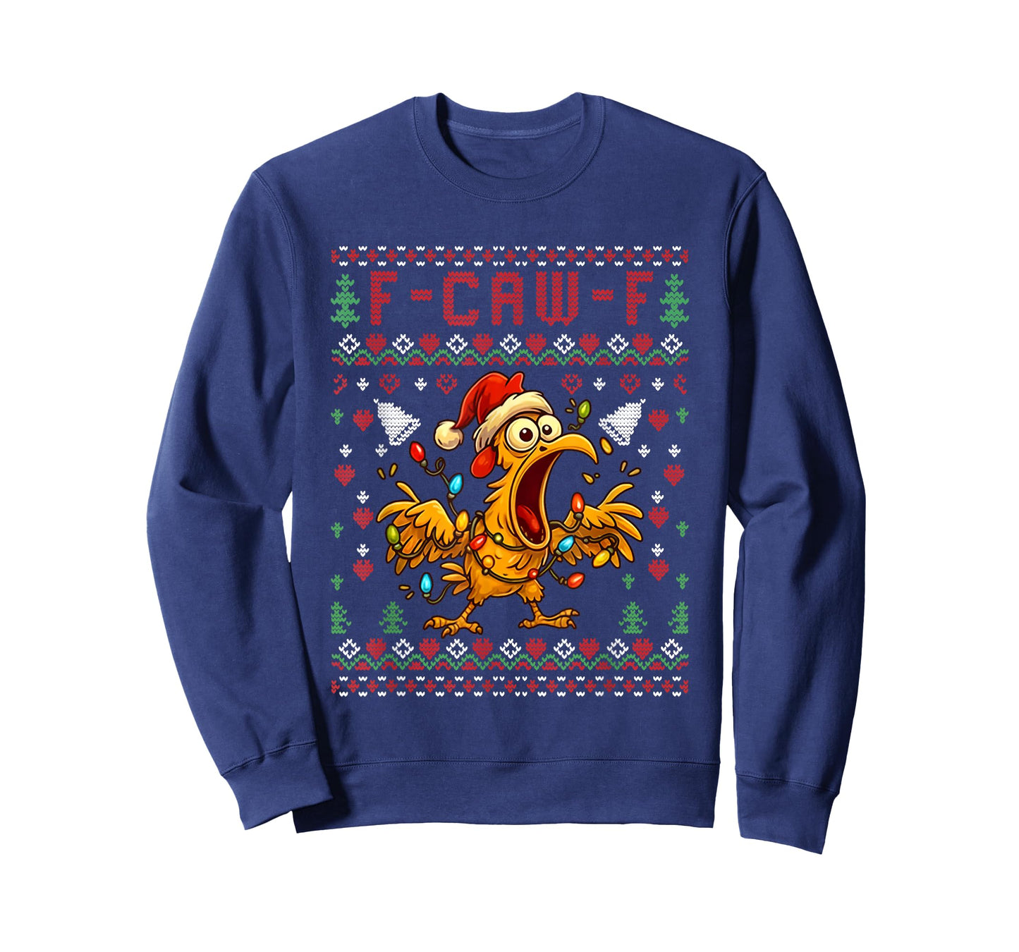 Chicken F-Caw-F Funny F Caw F Rooster Meme Ugly Christmas T-Shirt