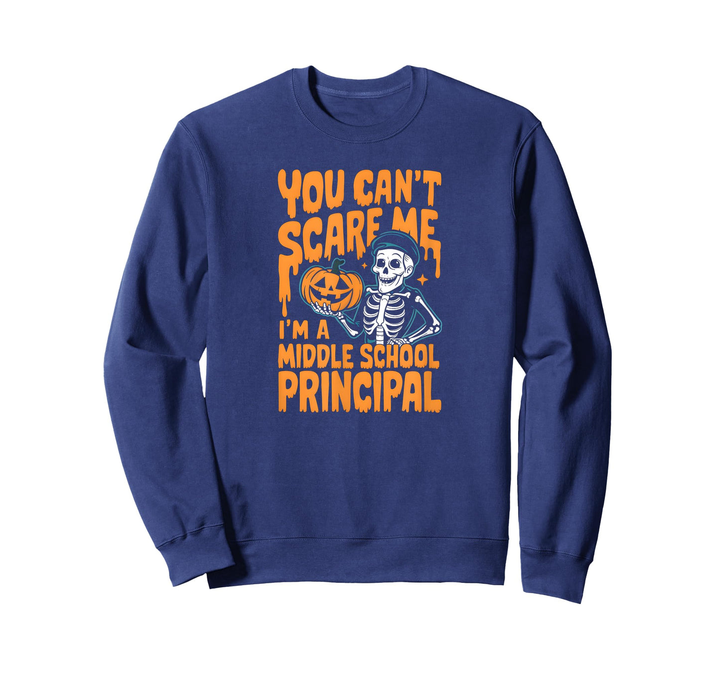 You Can't Scare Me. I'm a Middle School Principal. Halloween T-Shirt