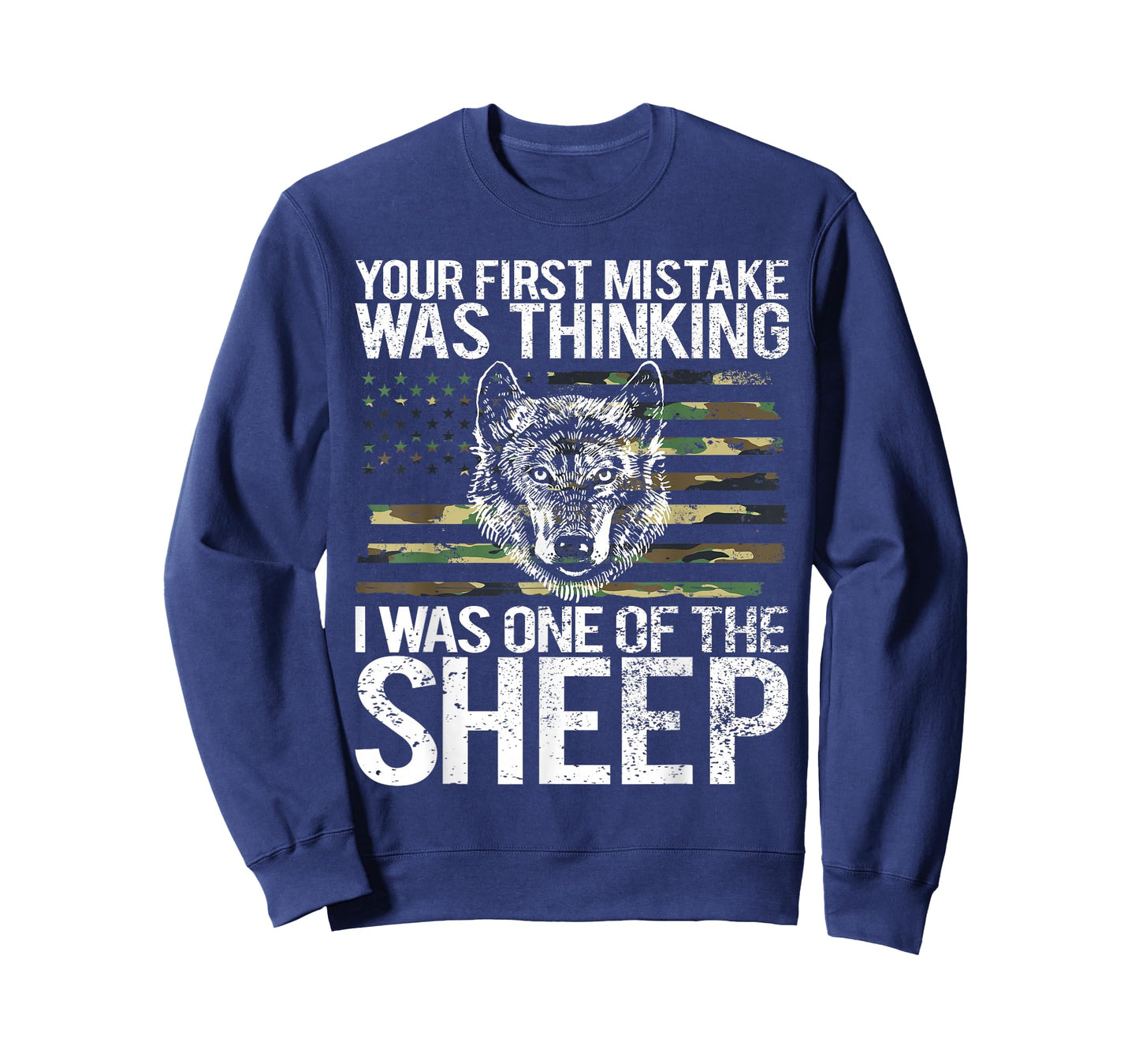 Your First Mistake Was Thinking I Was One Of The Sheep T-Shirt