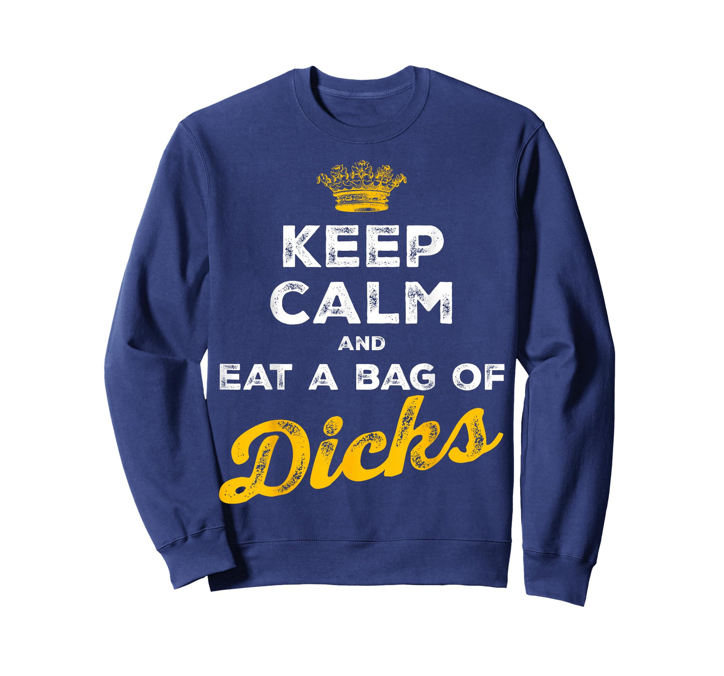 Keep Calm and Eat A Bag of Dicks T-Shirt
