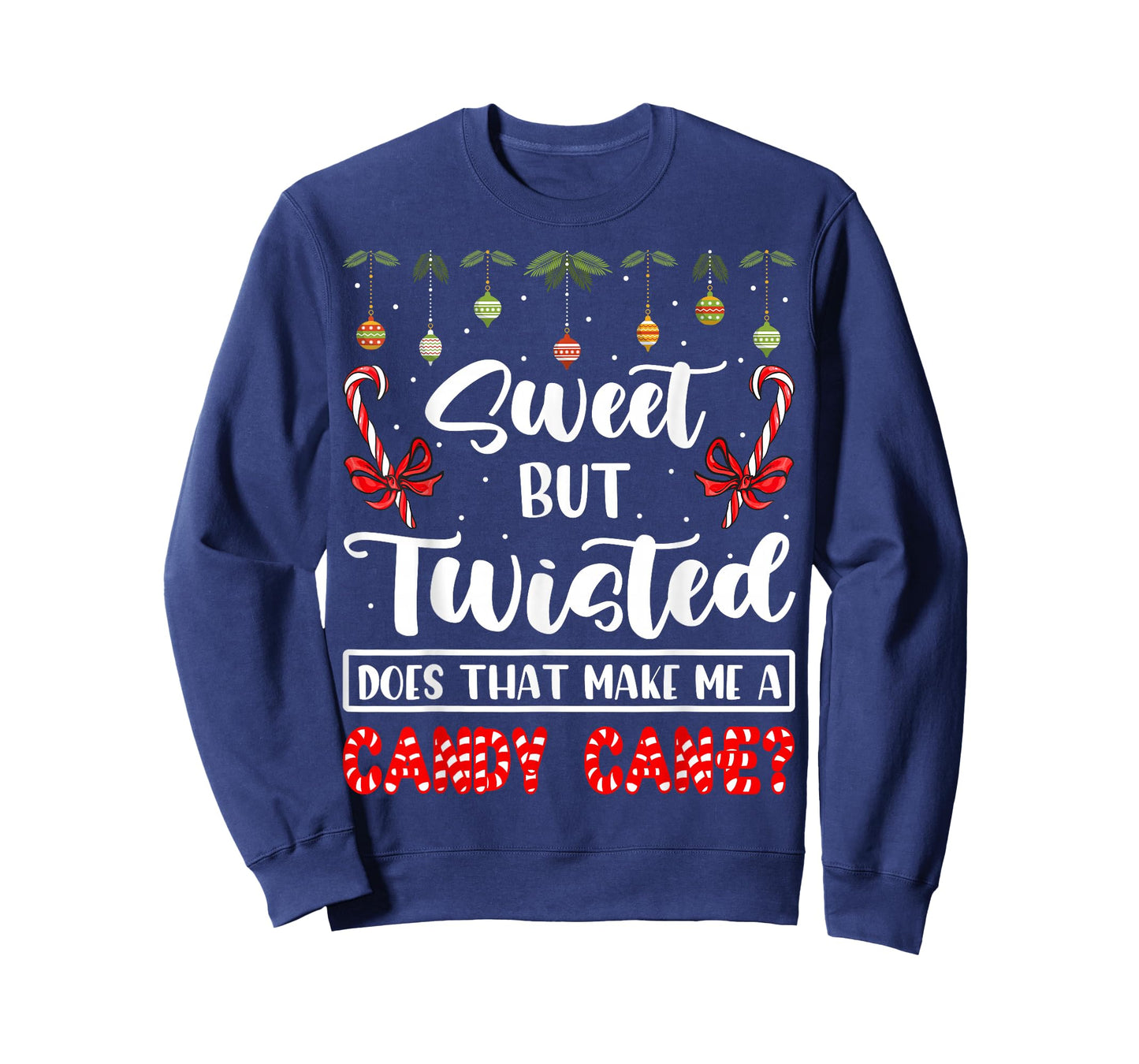 Sweet But Twisted Does That Make Me A Candy Cane Christmas T-Shirt