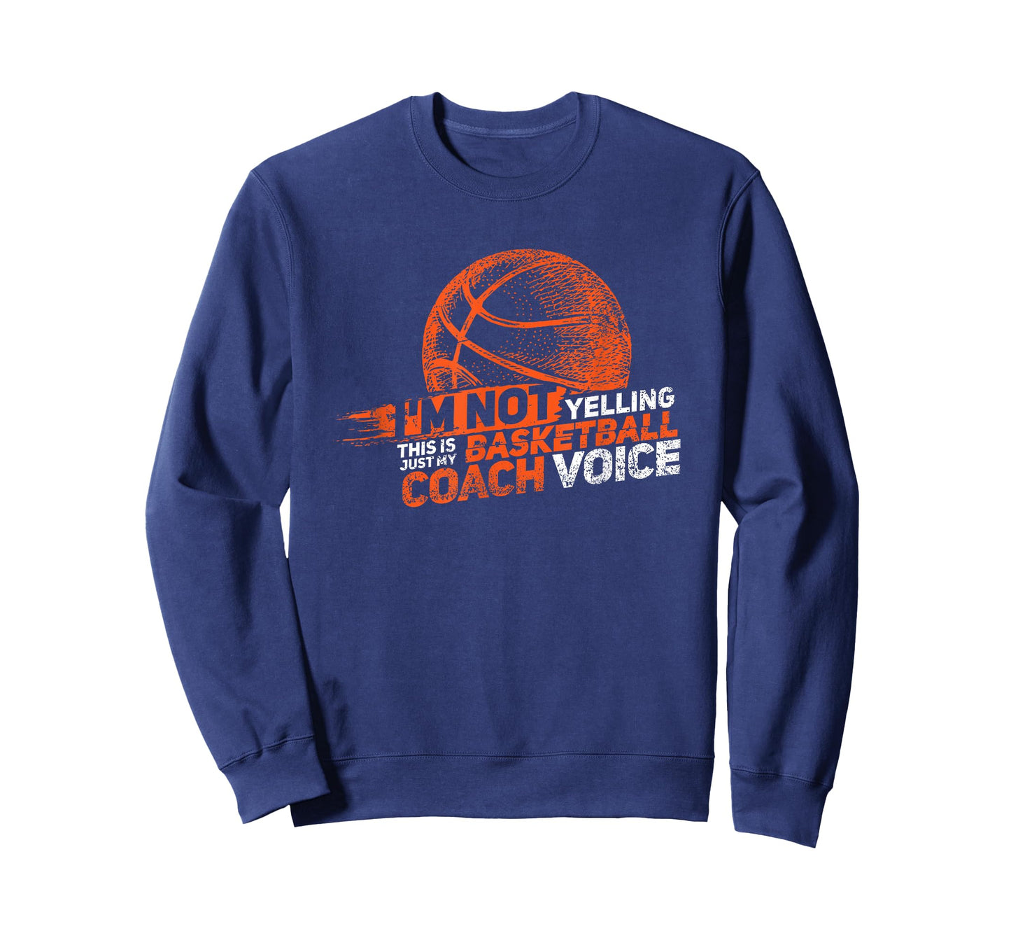 I'm Not Yelling Basketball Coach Voice - Basketball Coaching T-Shirt