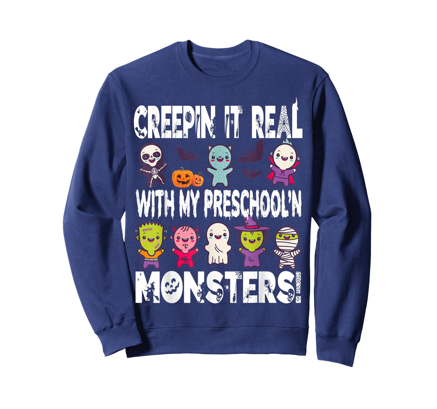 Creepin it real with my PRESCHOOL'N monsters halloween T-Shirt