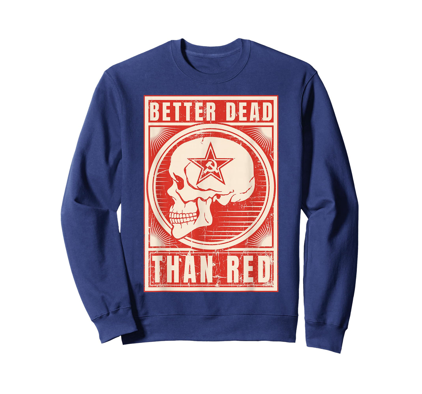 Better Dead Than Red - Anti Communism design T-Shirt