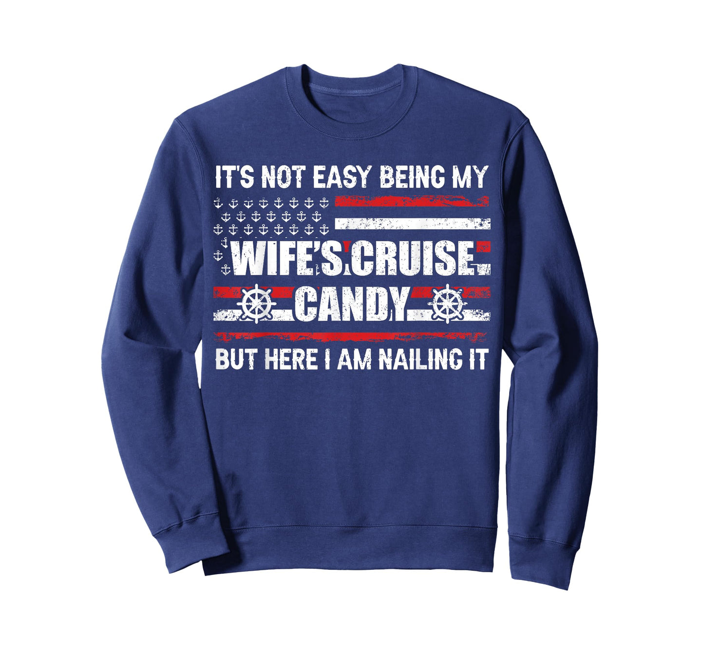 Its Not Easy Being My Wife's Cruise Candy Funny Cruise T-Shirt