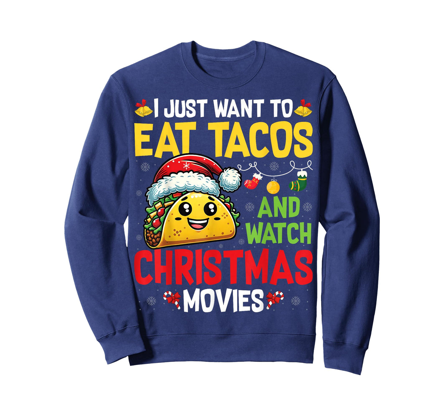 I Just Want To Eat Tacos And Watch Christmas Movies T-Shirt