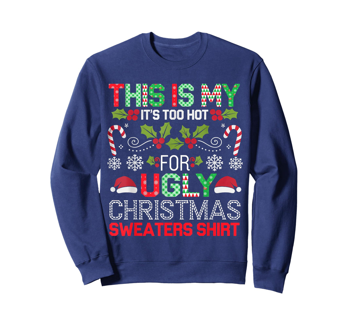 This Is My It's Too Hot For Ugly Christmas Sweaters Shirt T-Shirt
