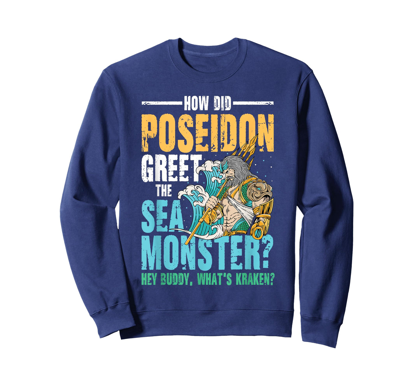 Poseidon Greet The Sea Monster What's Kraken T-Shirt
